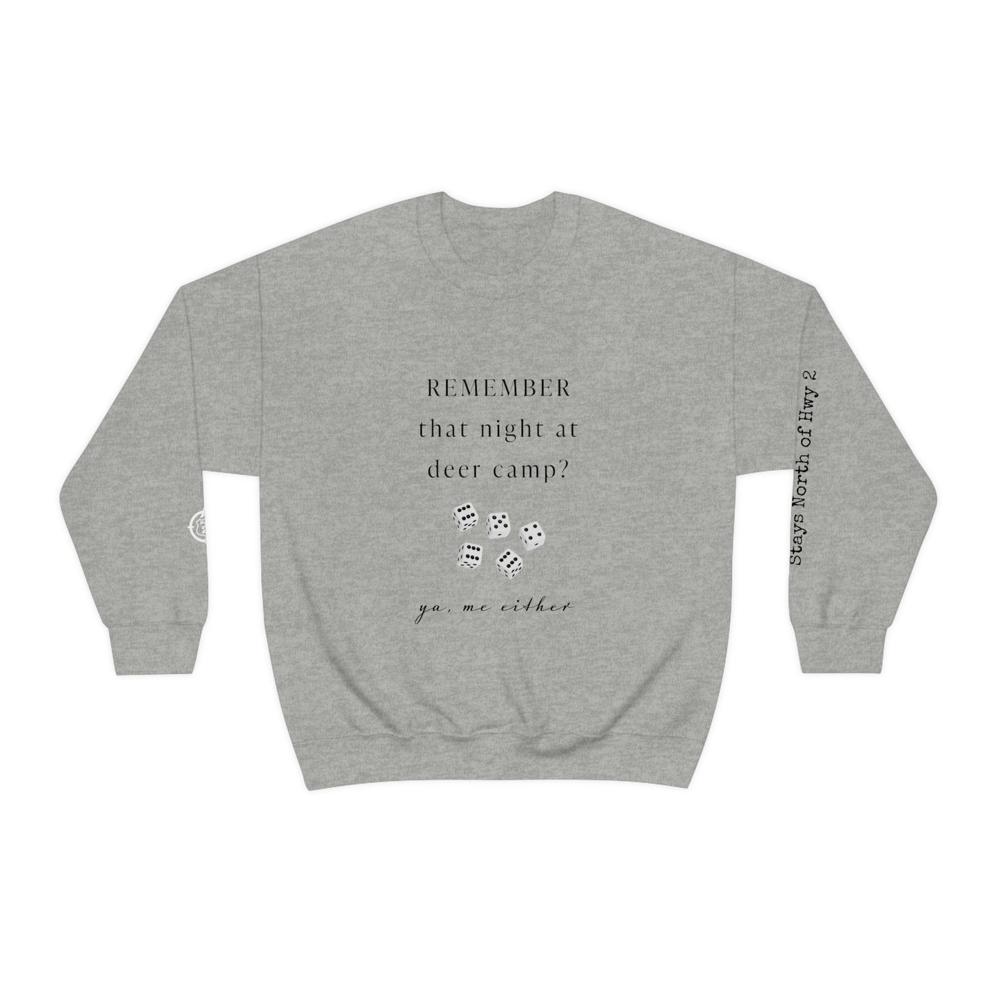 Remember That Night - Deer Camp With Dice - North of Hwy 2 - Unisex Heavy Blend™ Crewneck Sweatshirt - Hunting Theme