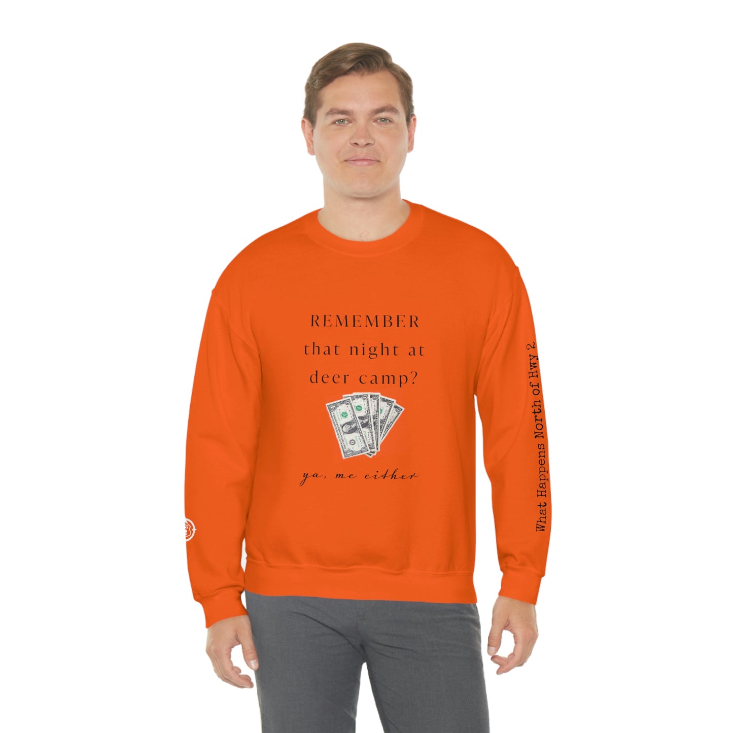 Remember That Night - Deer Camp With $$ - North of Hwy 2 - Unisex Heavy Blend™ Crewneck Sweatshirt - Hunting Theme