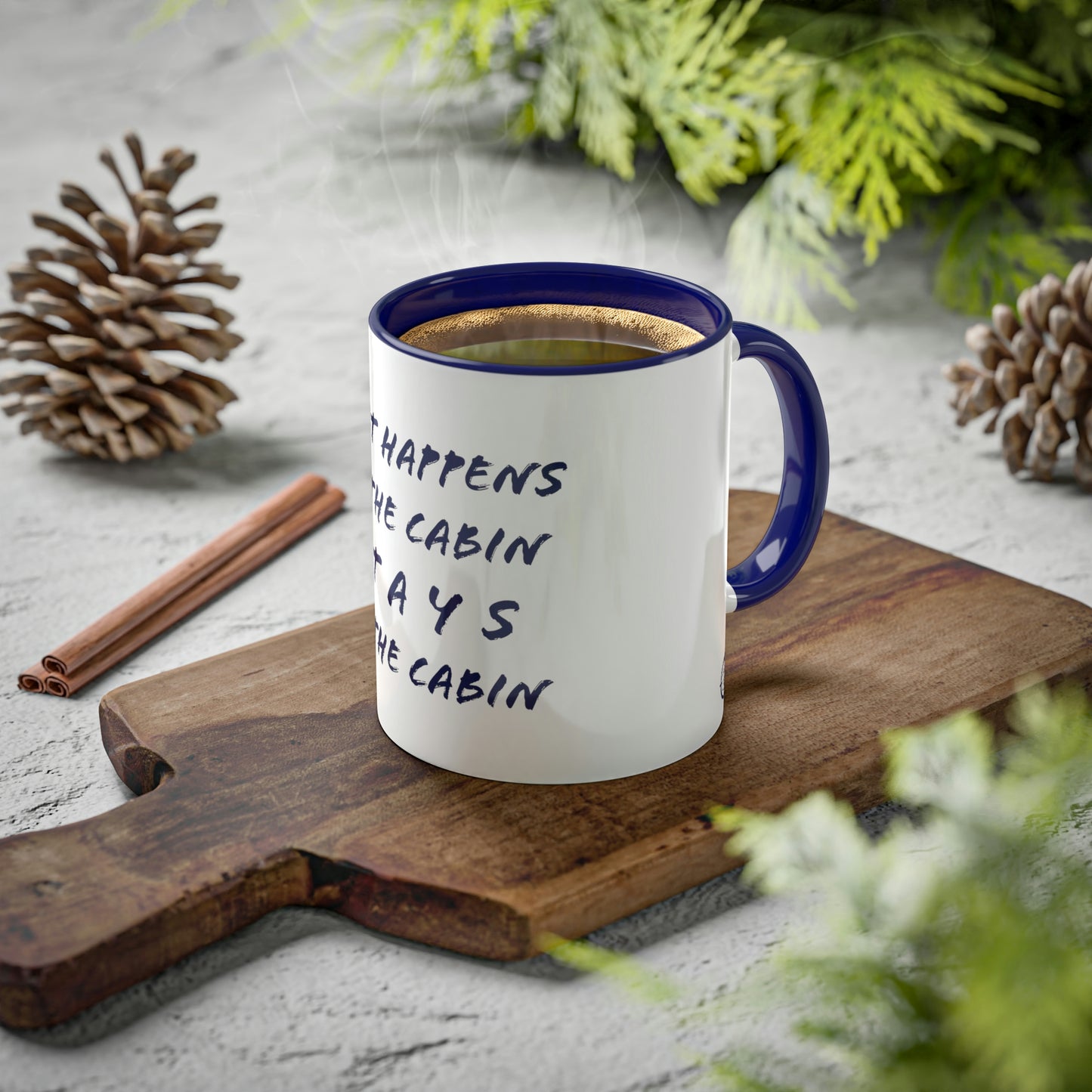 What Happens At The Cabin - Colorful Mugs, 11oz