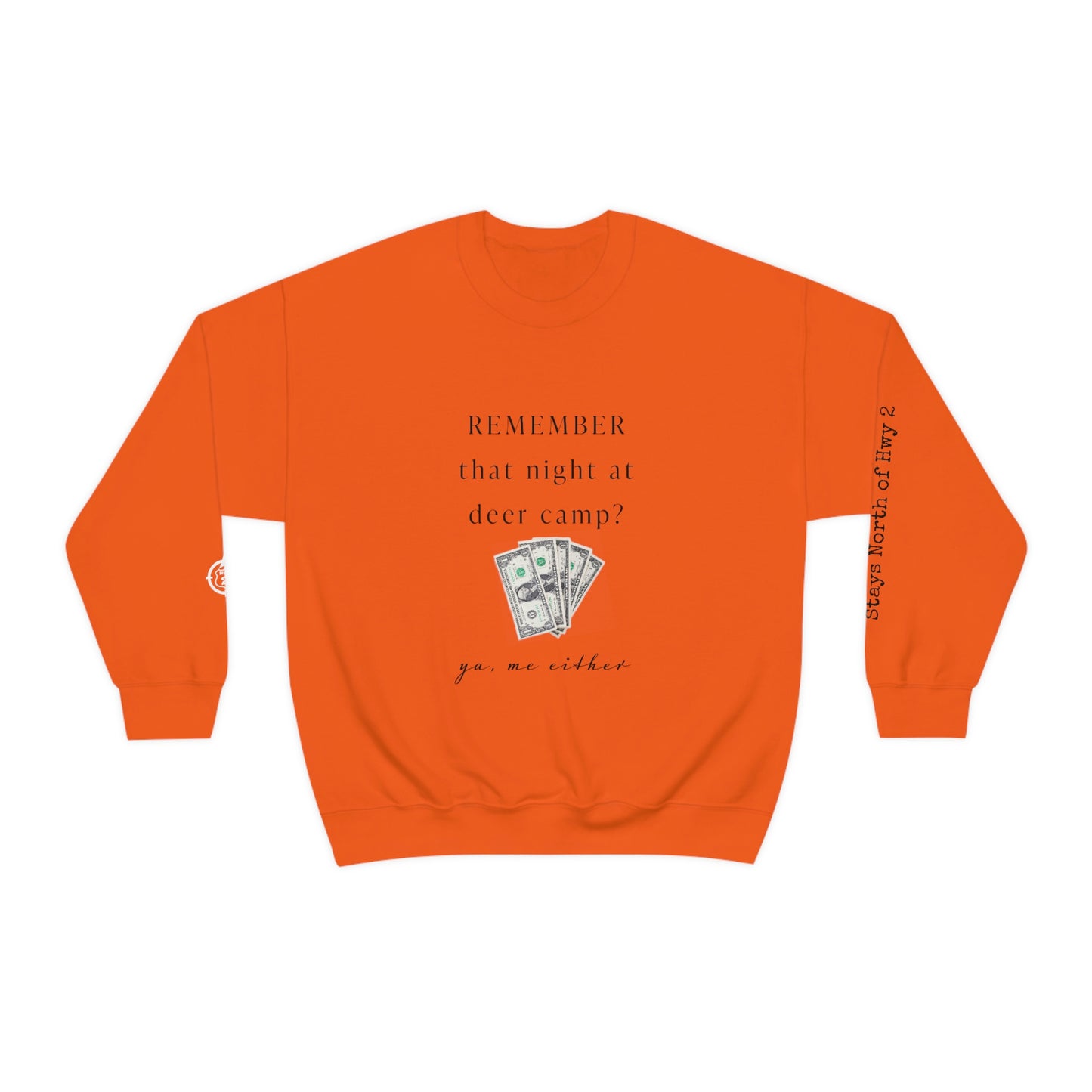 Remember That Night - Deer Camp With $$ - North of Hwy 2 - Unisex Heavy Blend™ Crewneck Sweatshirt - Hunting Theme