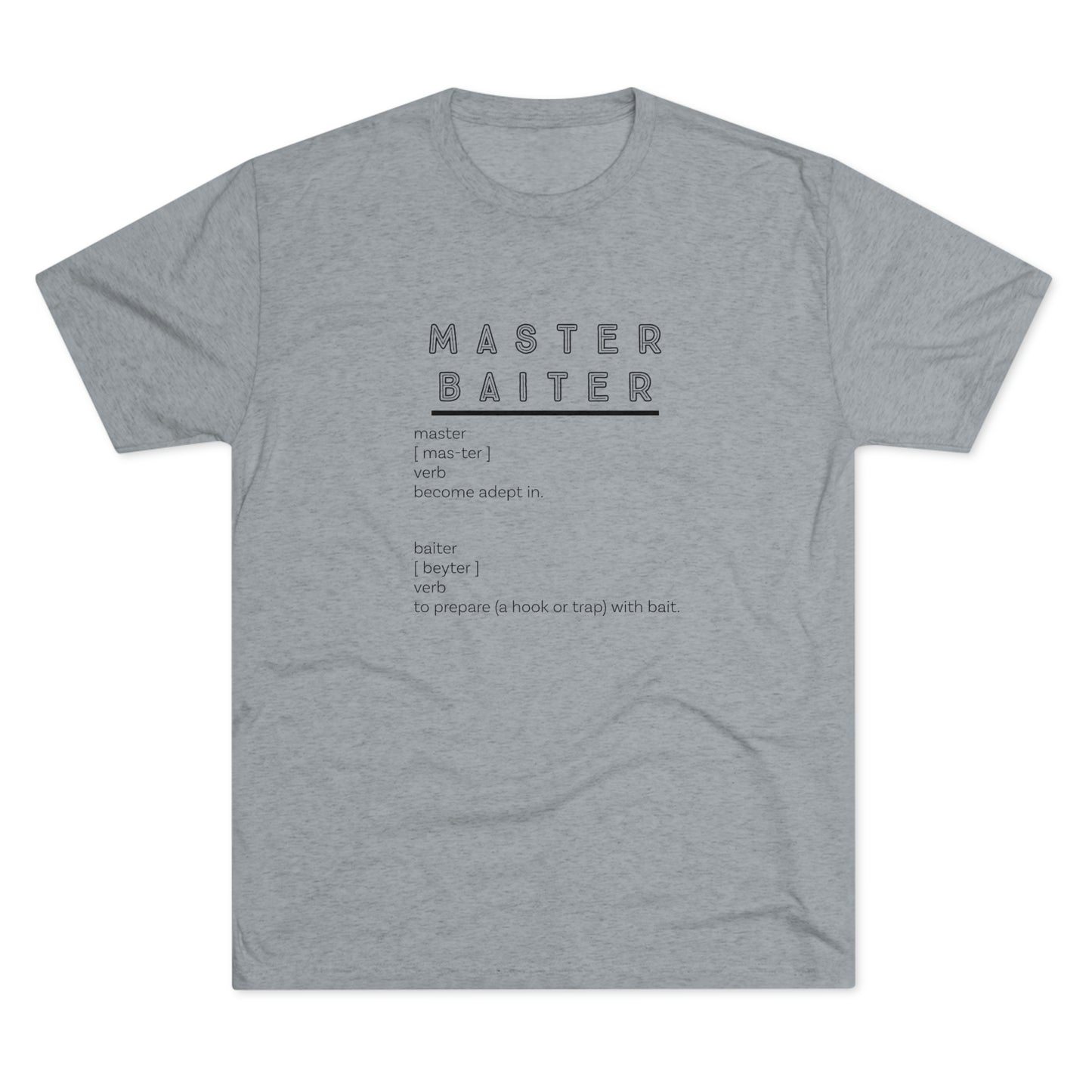 Master Baiter Definition - Bait - Fishing - Unisex Tri-Blend Crew Tee