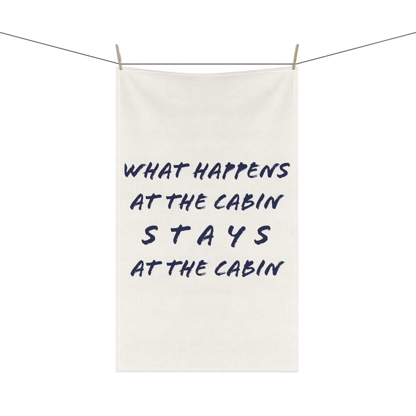 What Happens At The Cabin - Kitchen Towel