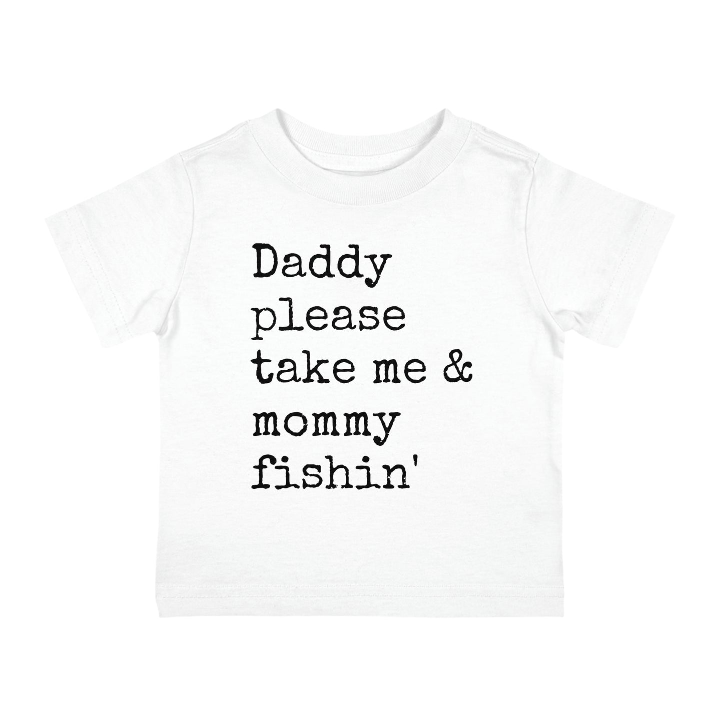 Take Me & Mommy Fishin' - Fishing - Infant Cotton Jersey Tee