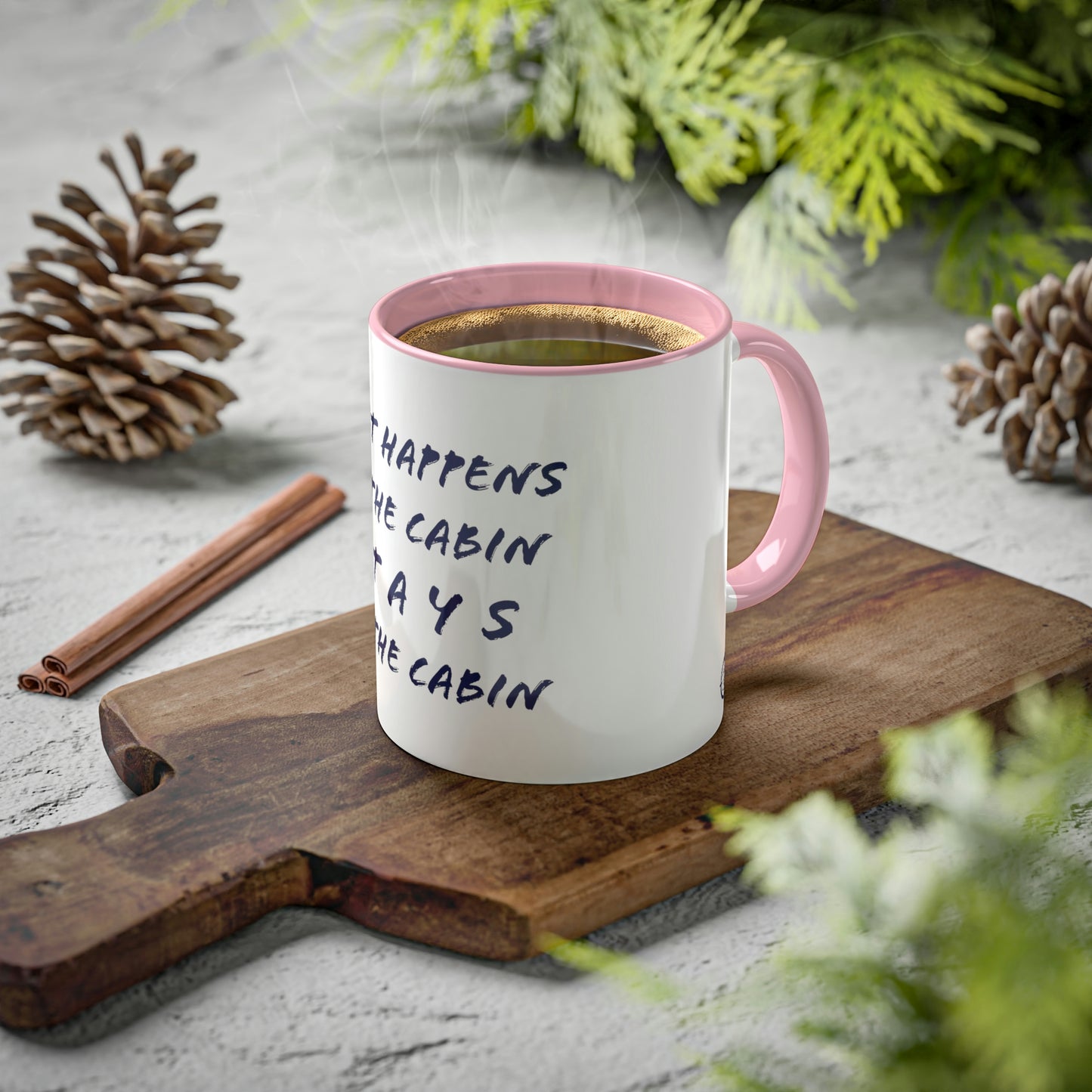 What Happens At The Cabin - Colorful Mugs, 11oz