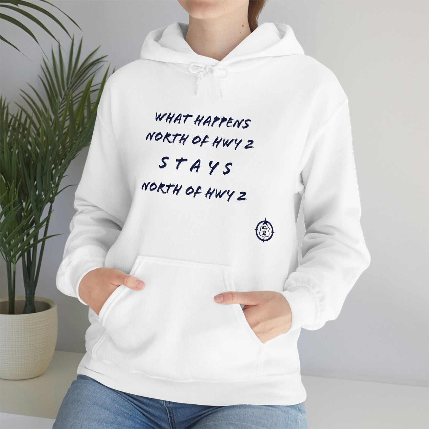 What Happens North of Hwy 2 Stays North of Hwy 2 - Unisex Heavy Blend™ Hooded Sweatshirt