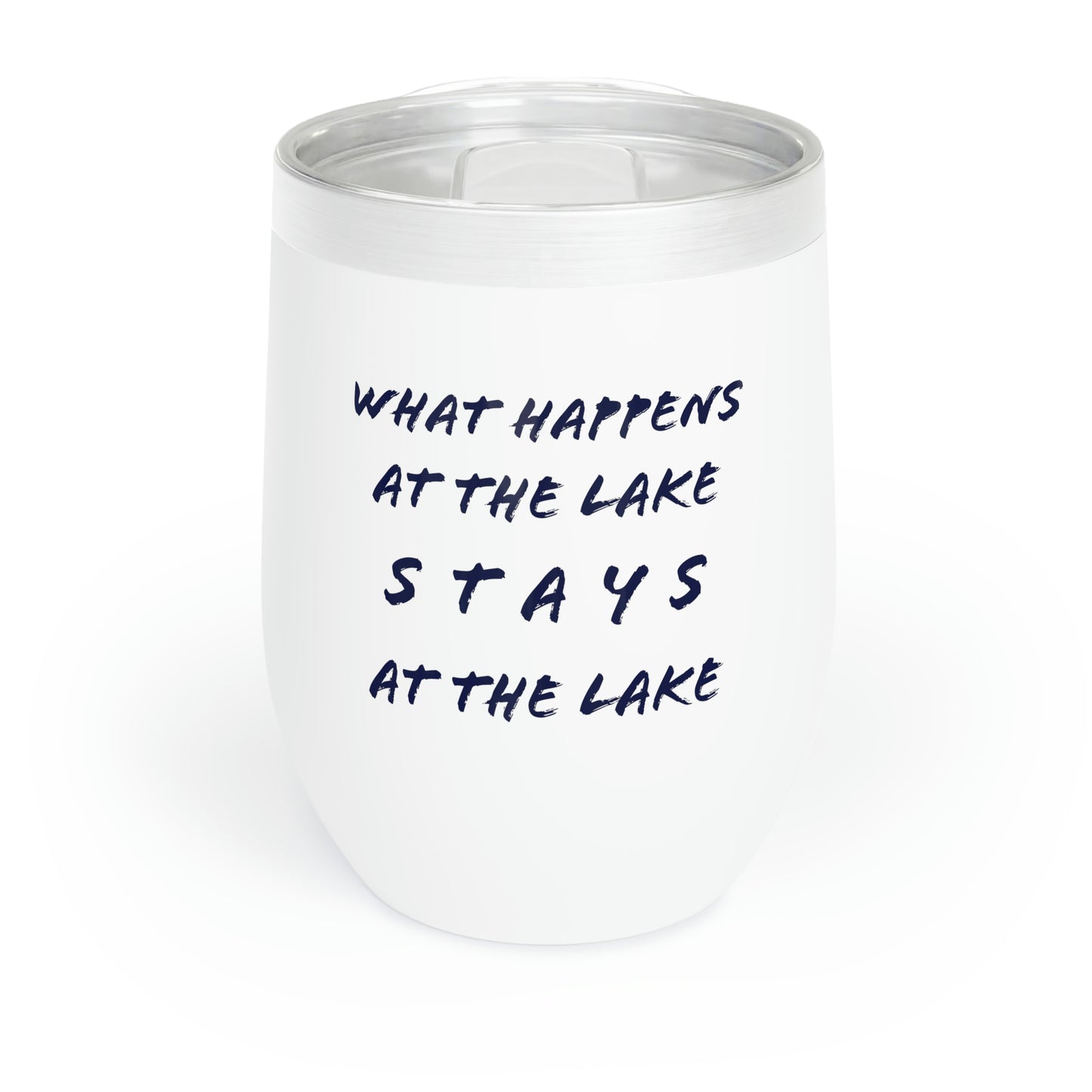 What Happens At The Lake - Chill Wine Tumbler