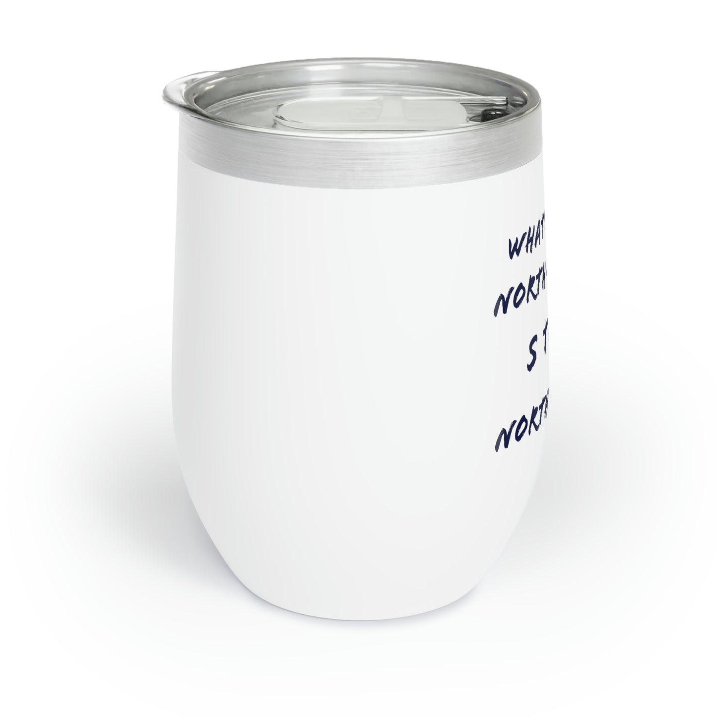 North of Hwy 2 - Chill Wine Tumbler