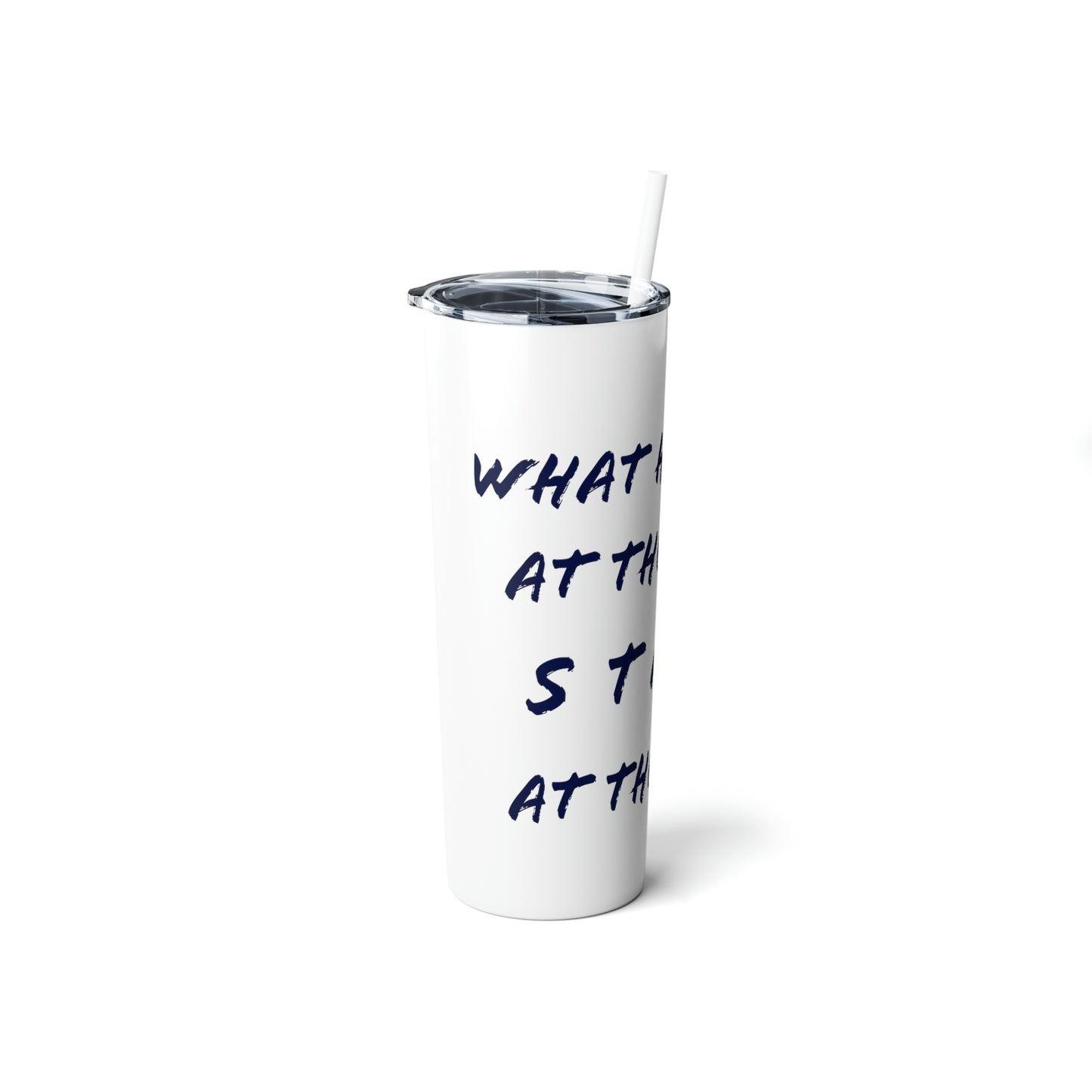 What Happens at the lake - Skinny Steel Tumbler with Straw, 20oz