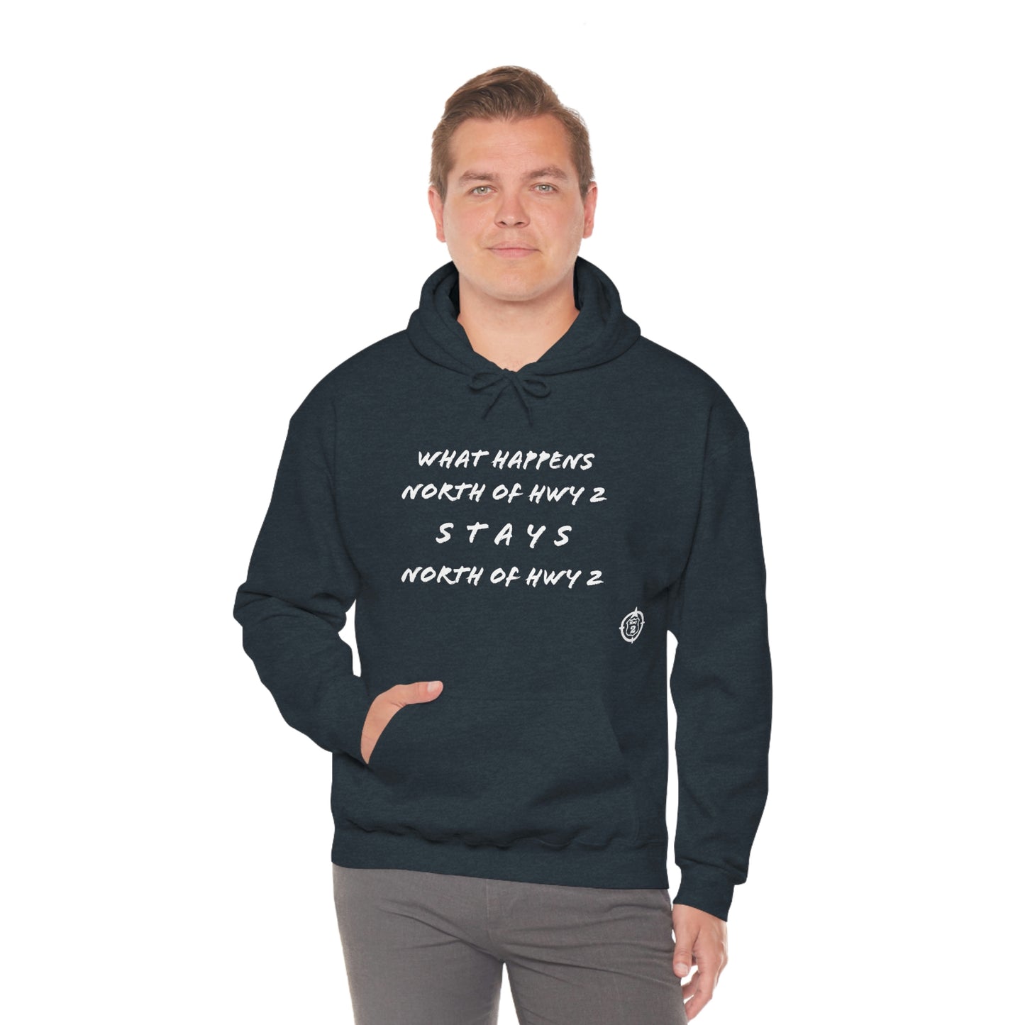 What Happens North of Hwy 2 Stays North of Hwy 2 - Unisex Heavy Blend™ Hooded Sweatshirt