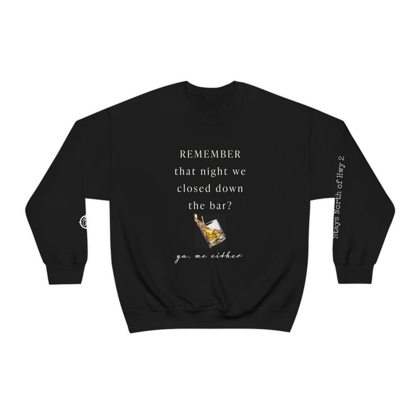 Remember That Night - Closed The Bar Down - North of Hwy 2 - Unisex Heavy Blend™ Crewneck Sweatshirt