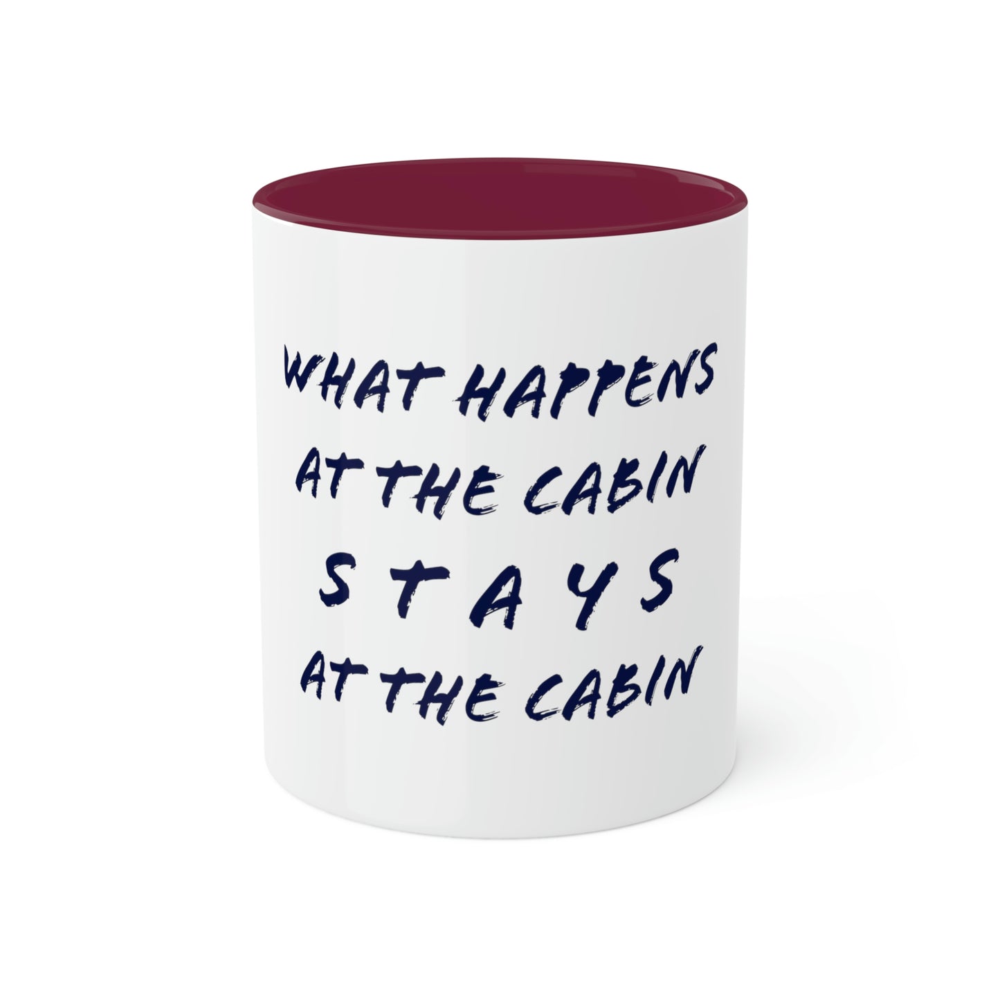 What Happens At The Cabin - Colorful Mugs, 11oz