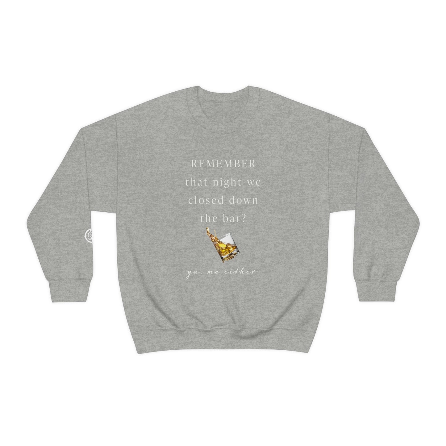 Remember That Night - Closed The Bar Down - North of Hwy 2 - Unisex Heavy Blend™ Crewneck Sweatshirt