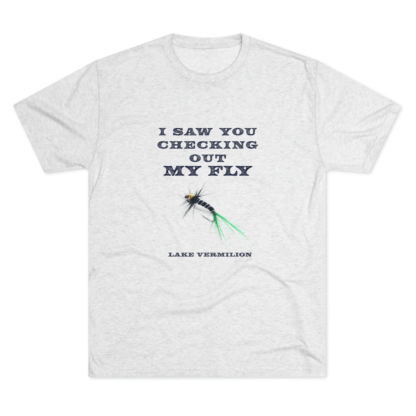 Checking Out My Fly - Lake Vermilion Fishing - Unisex Tri-Blend Crew Tee
