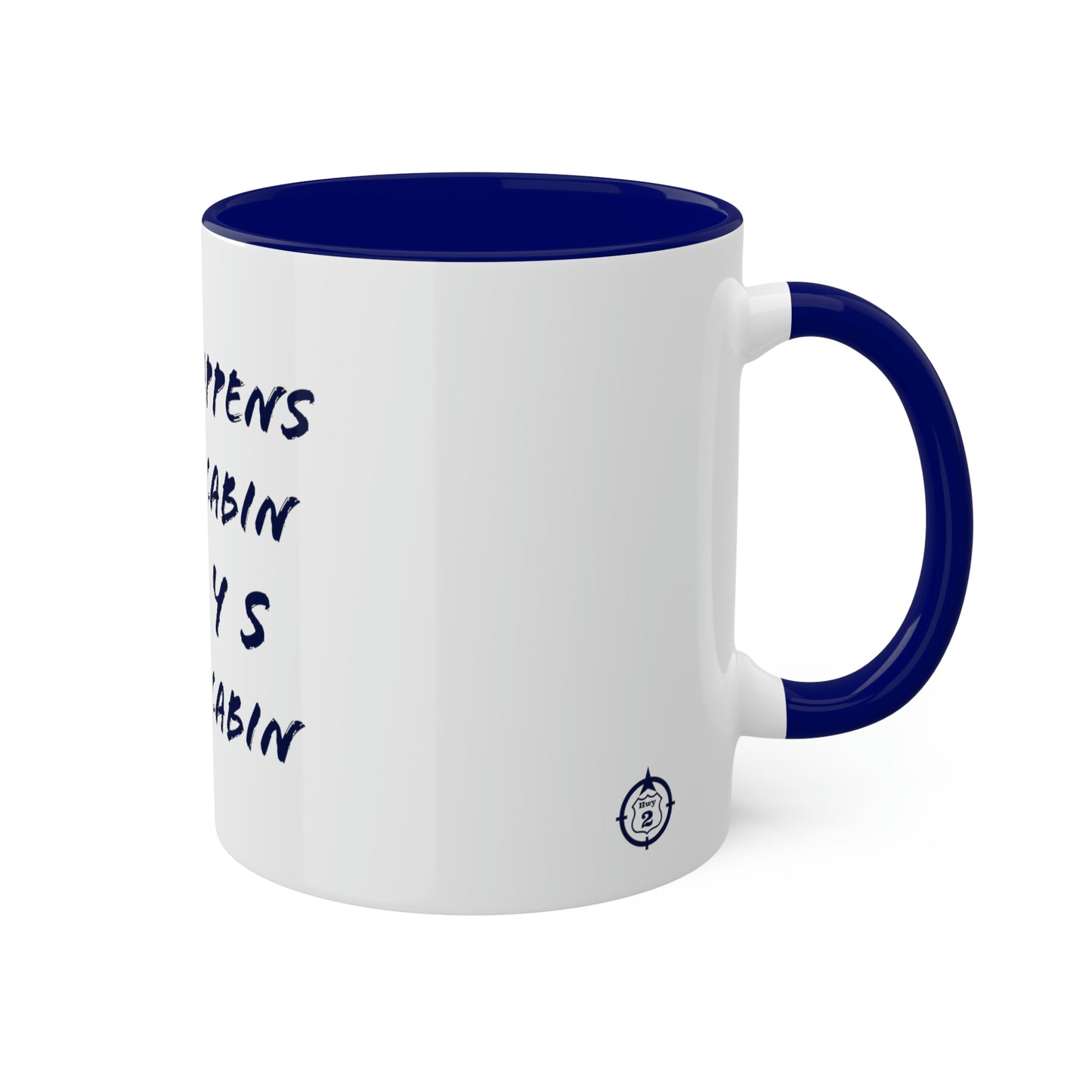 What Happens At The Cabin - Colorful Mugs, 11oz