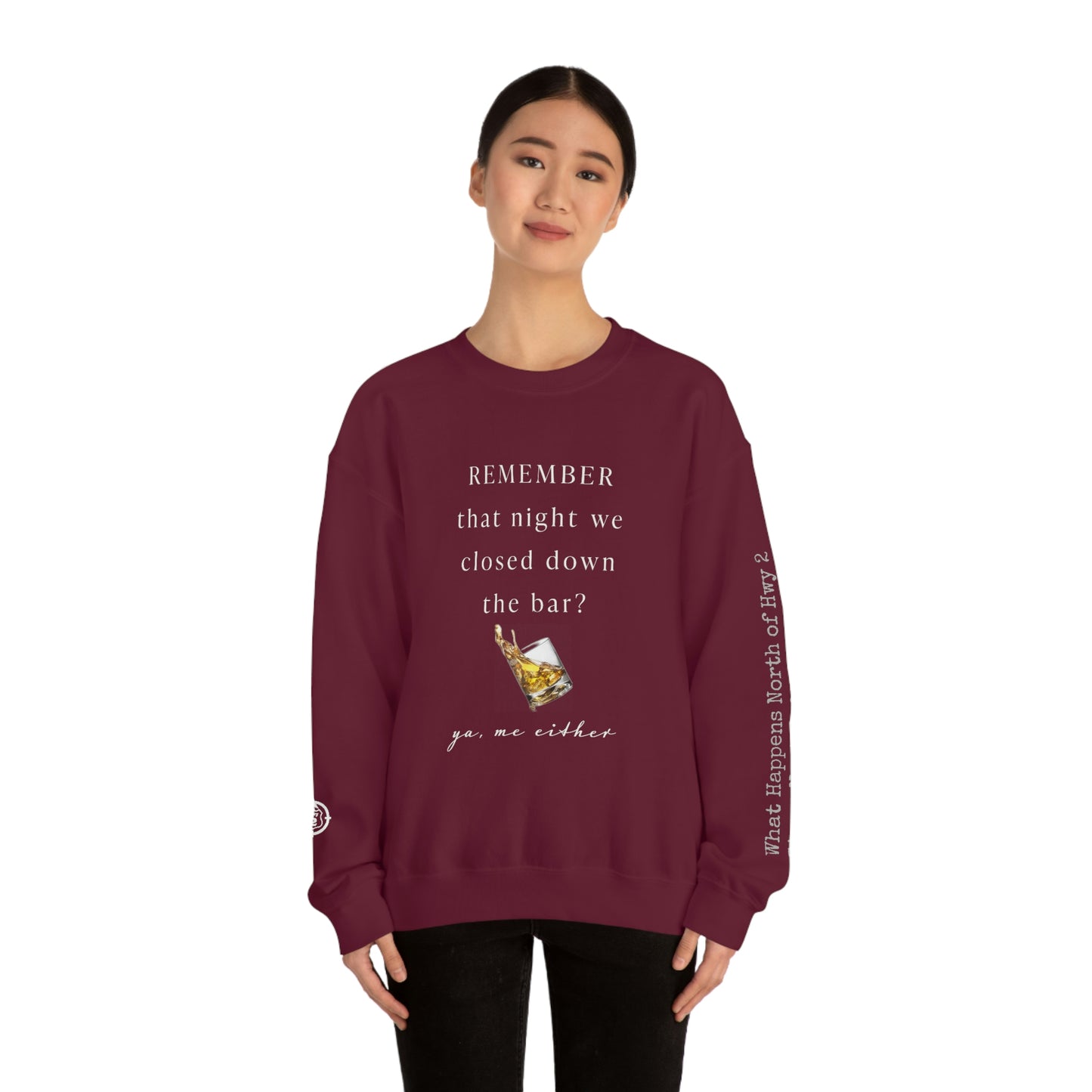 Remember That Night - Closed The Bar Down - North of Hwy 2 - Unisex Heavy Blend™ Crewneck Sweatshirt