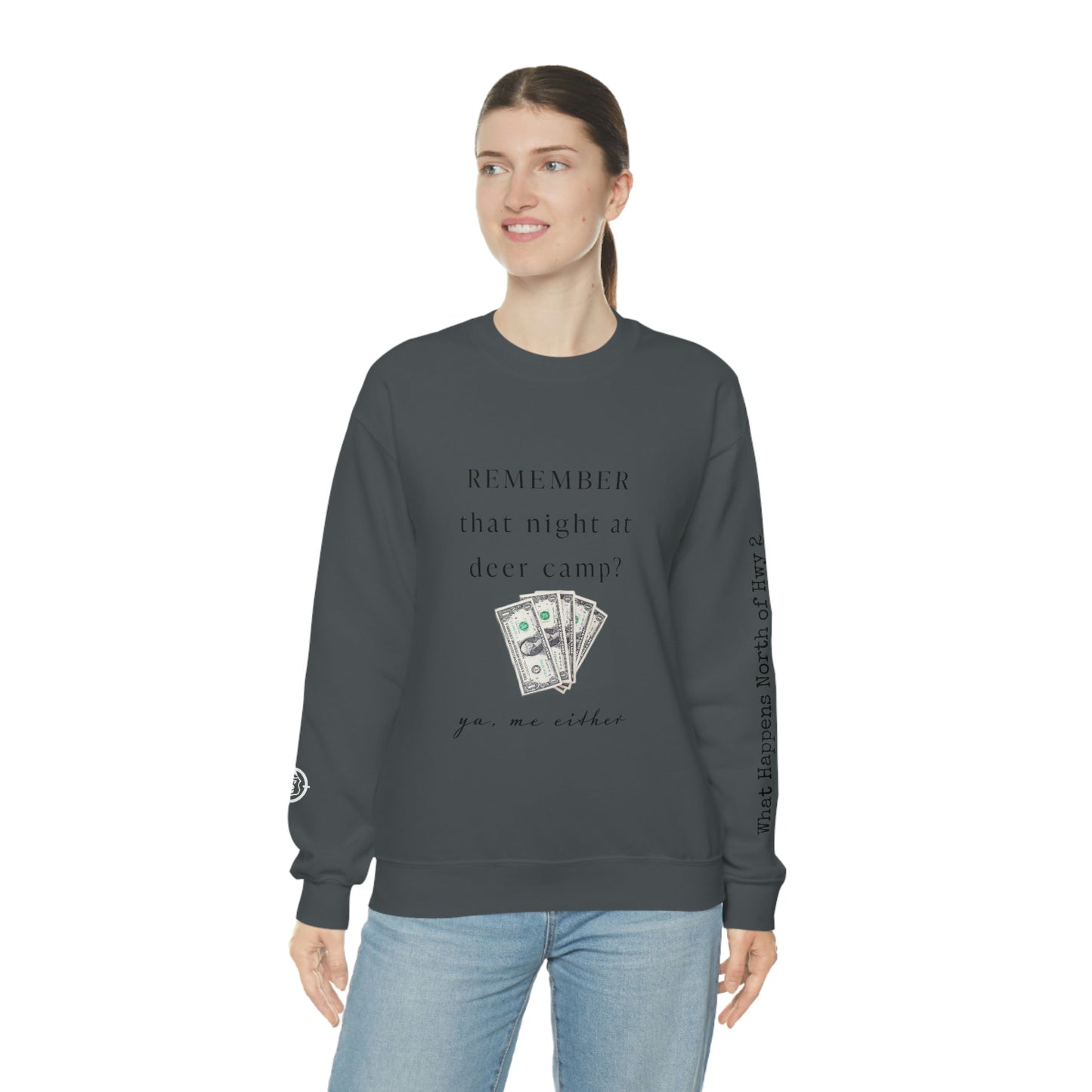 Remember That Night - Deer Camp With $$ - North of Hwy 2 - Unisex Heavy Blend™ Crewneck Sweatshirt - Hunting Theme