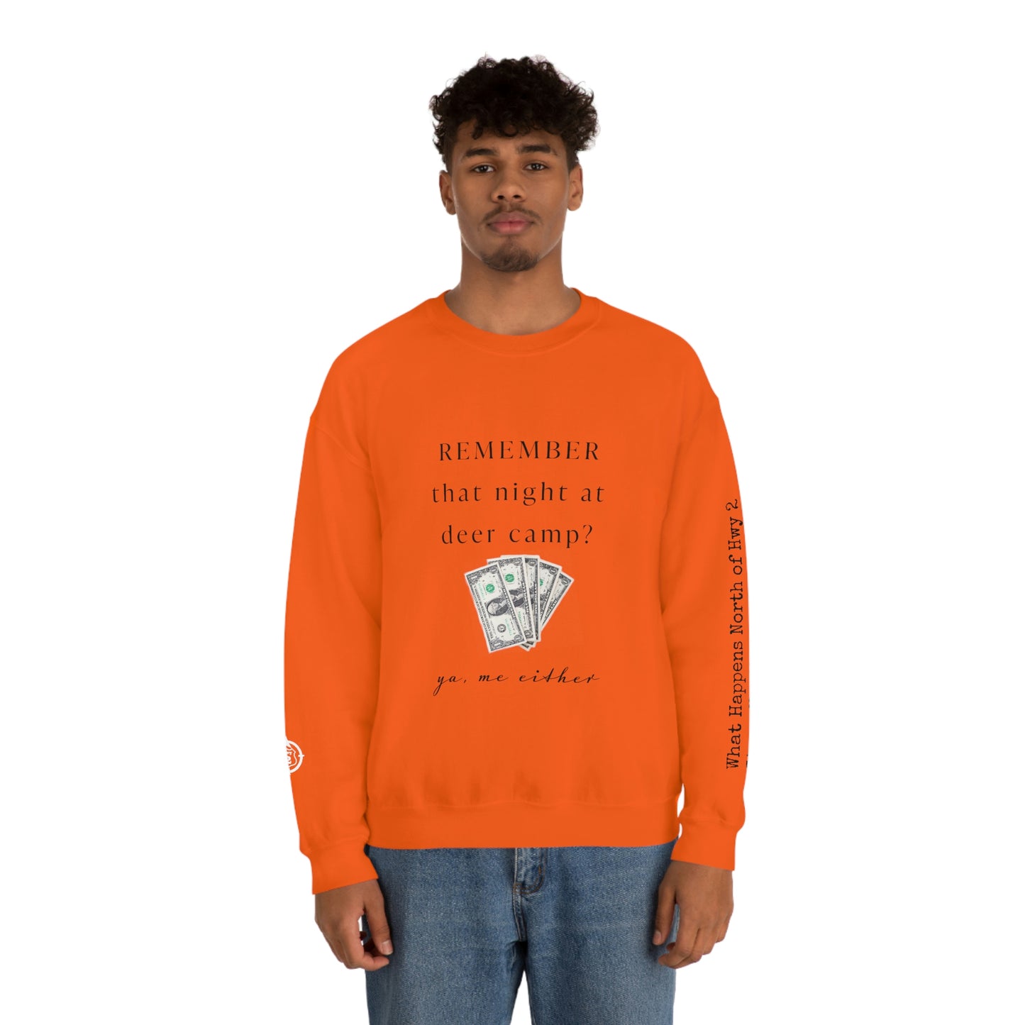 Remember That Night - Deer Camp With $$ - North of Hwy 2 - Unisex Heavy Blend™ Crewneck Sweatshirt - Hunting Theme