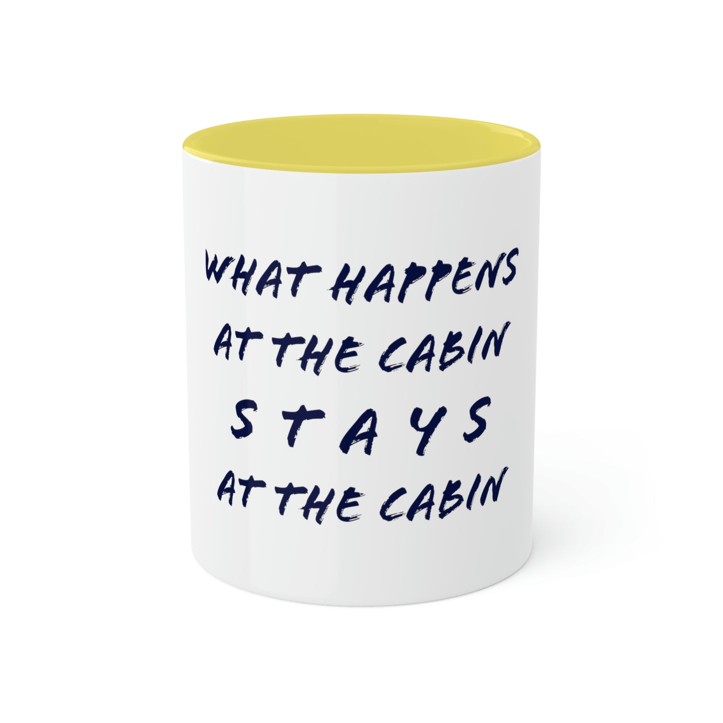 What Happens At The Cabin - Colorful Mugs, 11oz