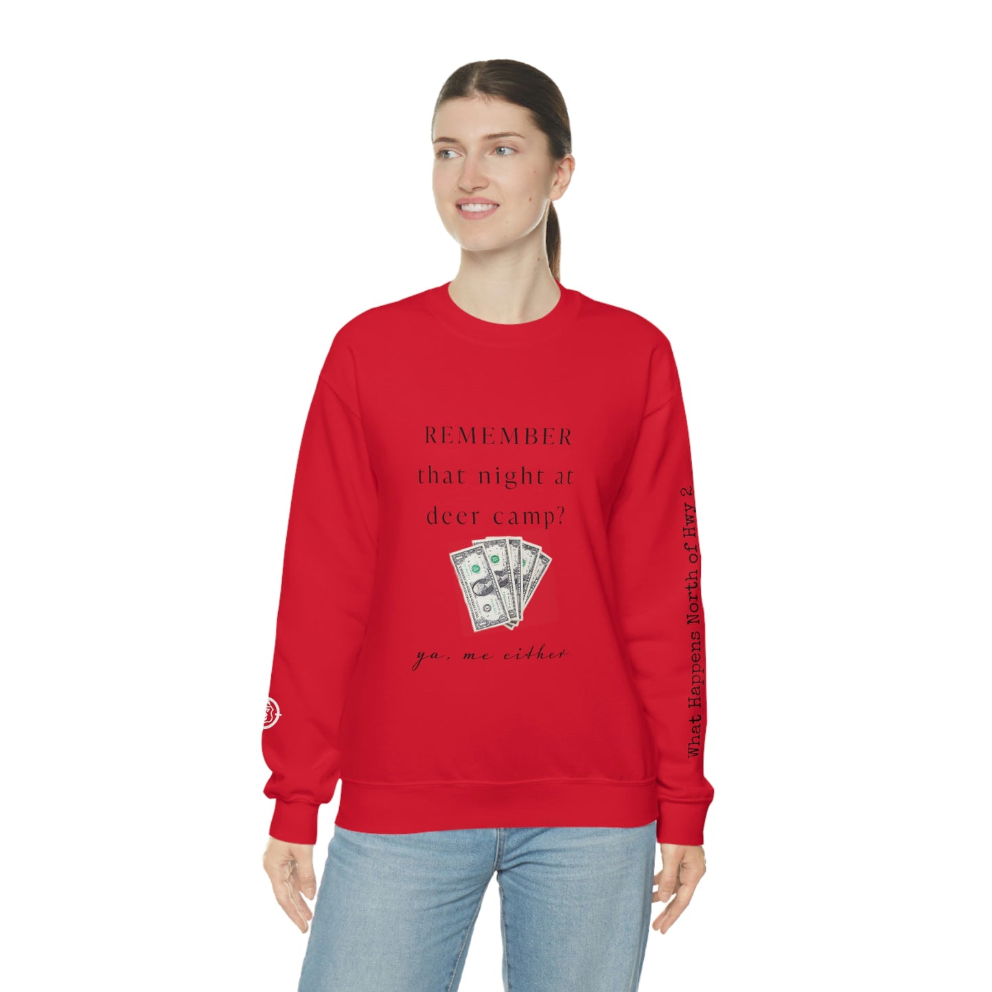 Remember That Night - Deer Camp With $$ - North of Hwy 2 - Unisex Heavy Blend™ Crewneck Sweatshirt - Hunting Theme
