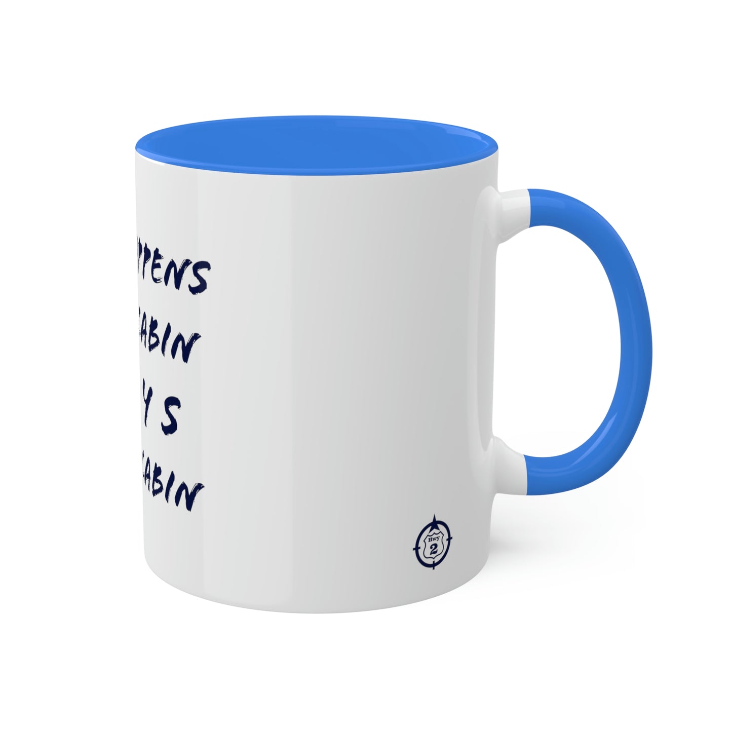 What Happens At The Cabin - Colorful Mugs, 11oz