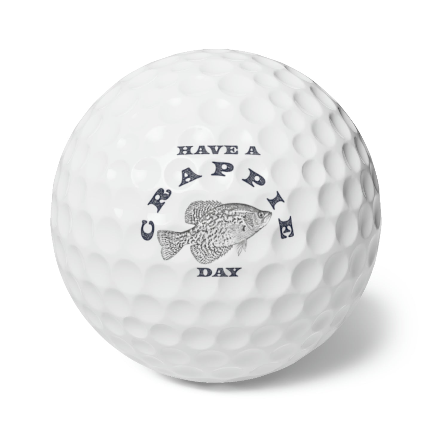 Have A Crappie Day - Golf Balls, 6pcs