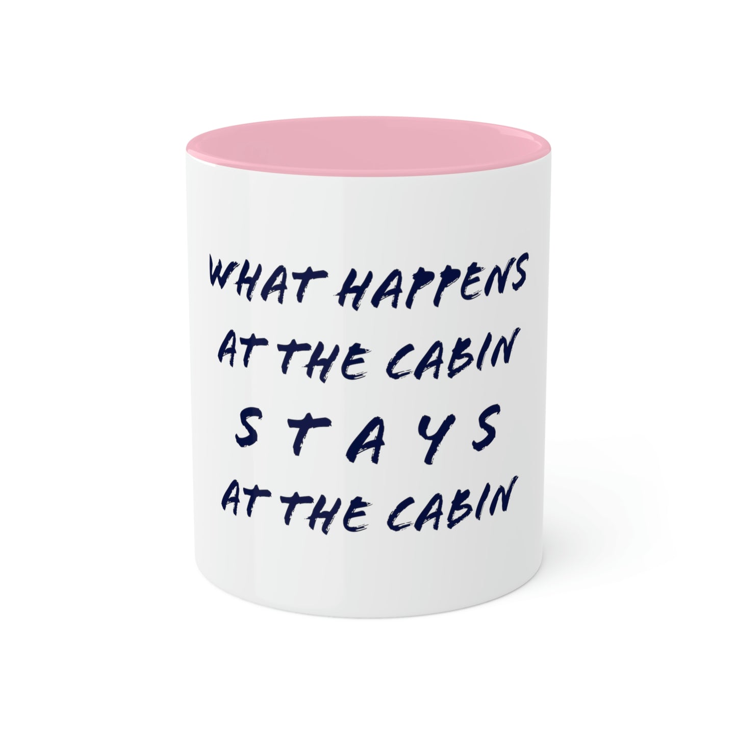 What Happens At The Cabin - Colorful Mugs, 11oz