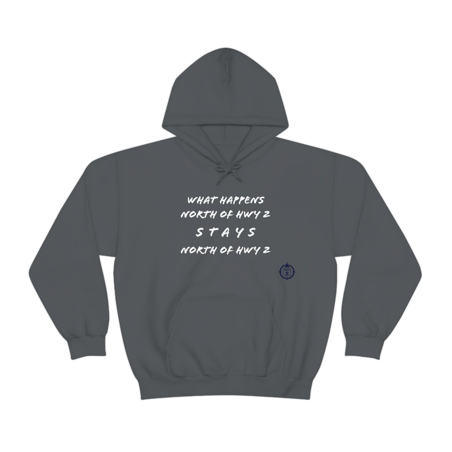 What Happens North of Hwy 2 Stays North of Hwy 2 - Unisex Heavy Blend™ Hooded Sweatshirt