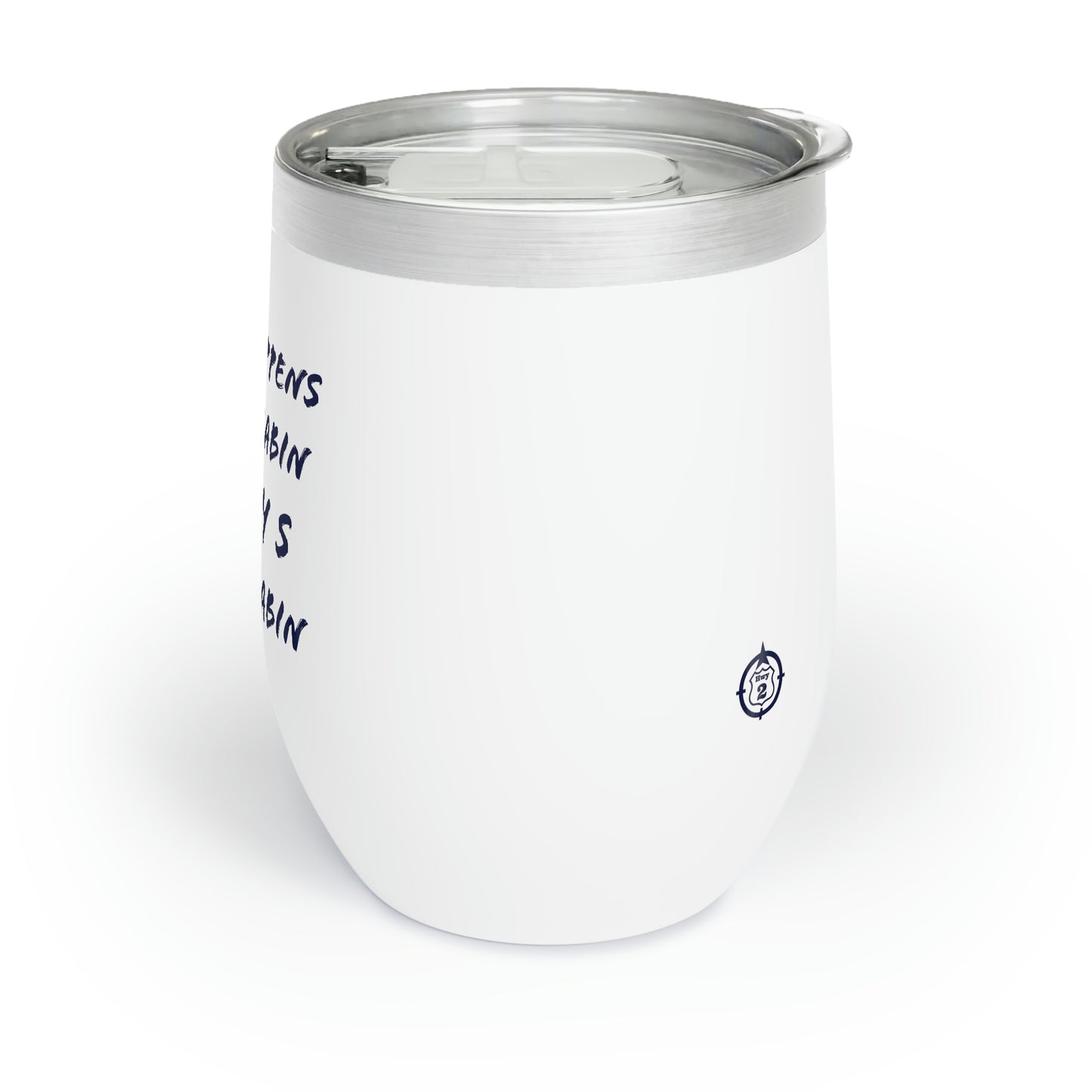 What Happens At The Cabin - Chill Wine Tumbler
