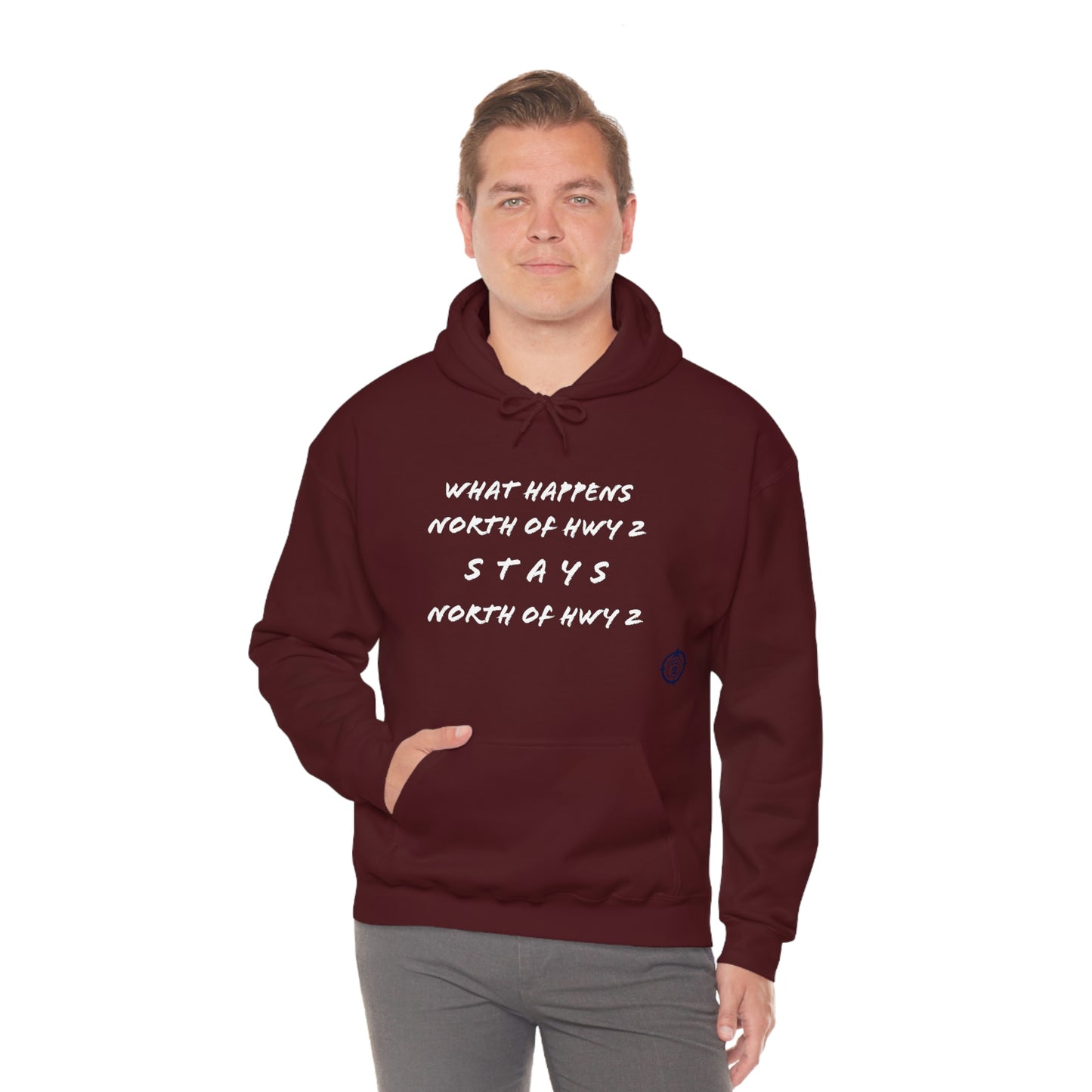 What Happens North of Hwy 2 Stays North of Hwy 2 - Unisex Heavy Blend™ Hooded Sweatshirt