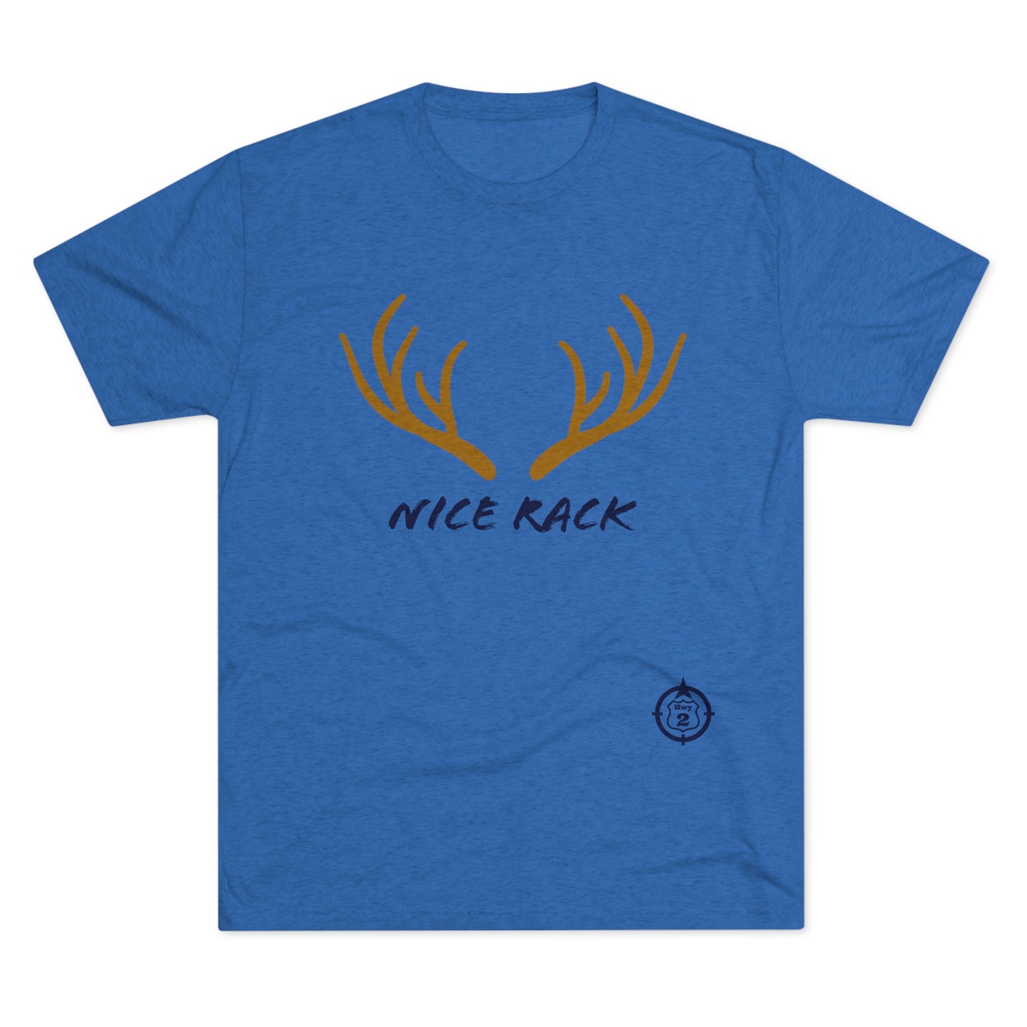 Nice Rack - Antlers - North of Hwy 2 - Unisex Tri-Blend Crew Tee