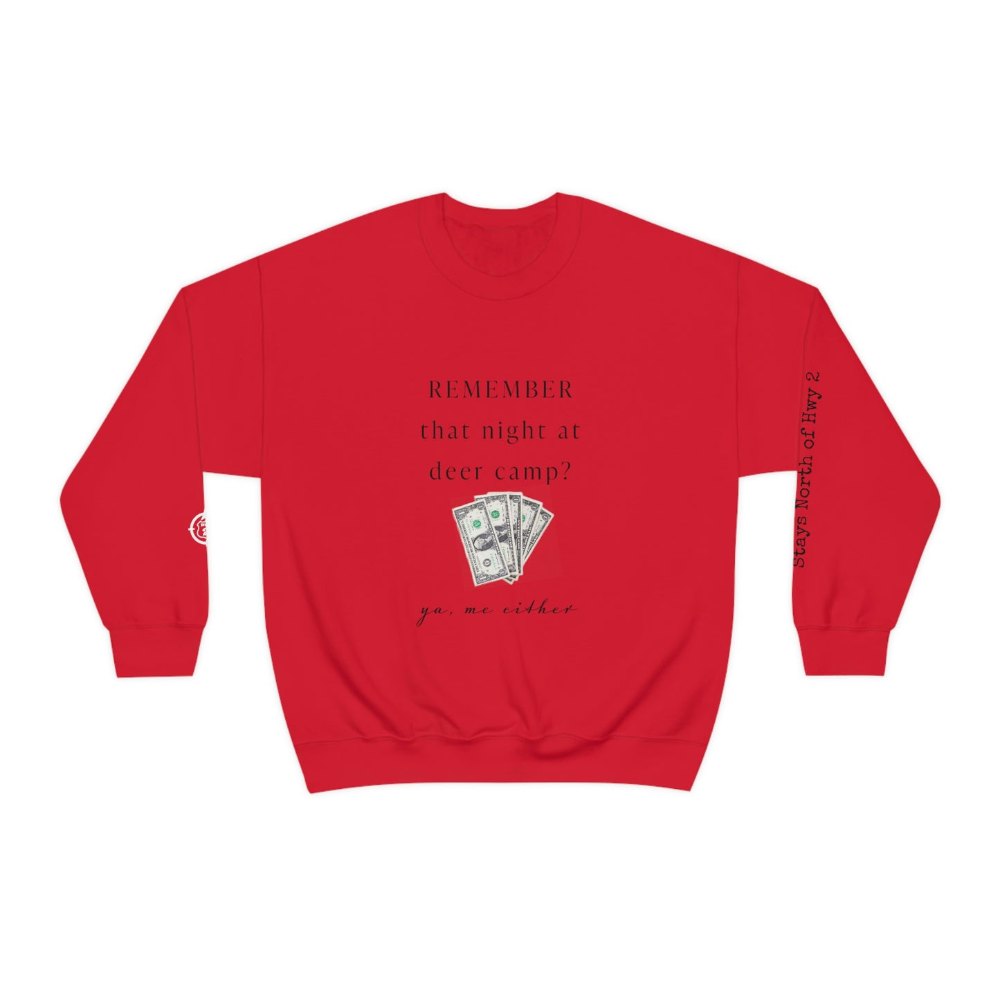 Remember That Night - Deer Camp With $$ - North of Hwy 2 - Unisex Heavy Blend™ Crewneck Sweatshirt - Hunting Theme