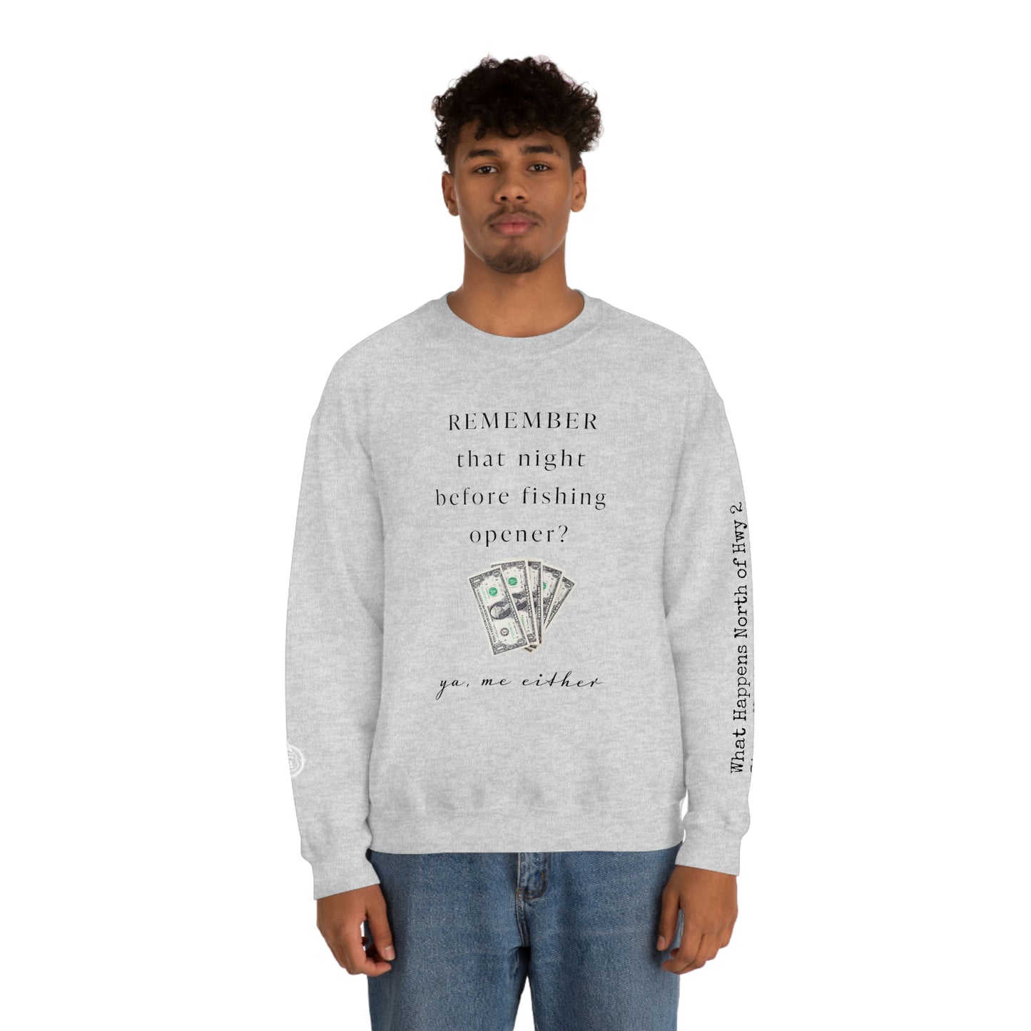Remember That Night - Fishing Opener $$ - North of Hwy 2 - Unisex Heavy Blend™ Crewneck Sweatshirt - FishingTheme