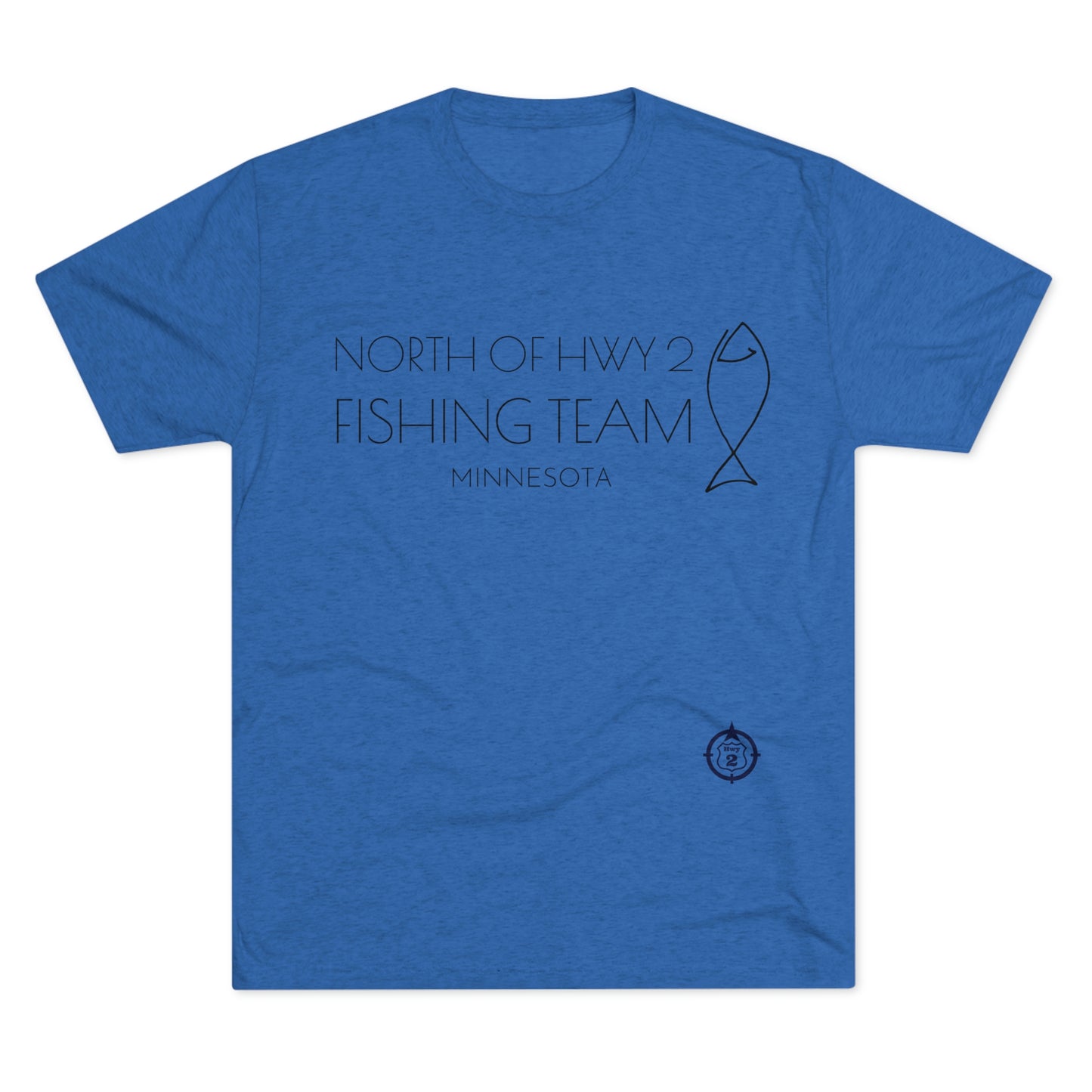 North of Hwy 2 - Fishing Team - Unisex Tri-Blend Crew Tee