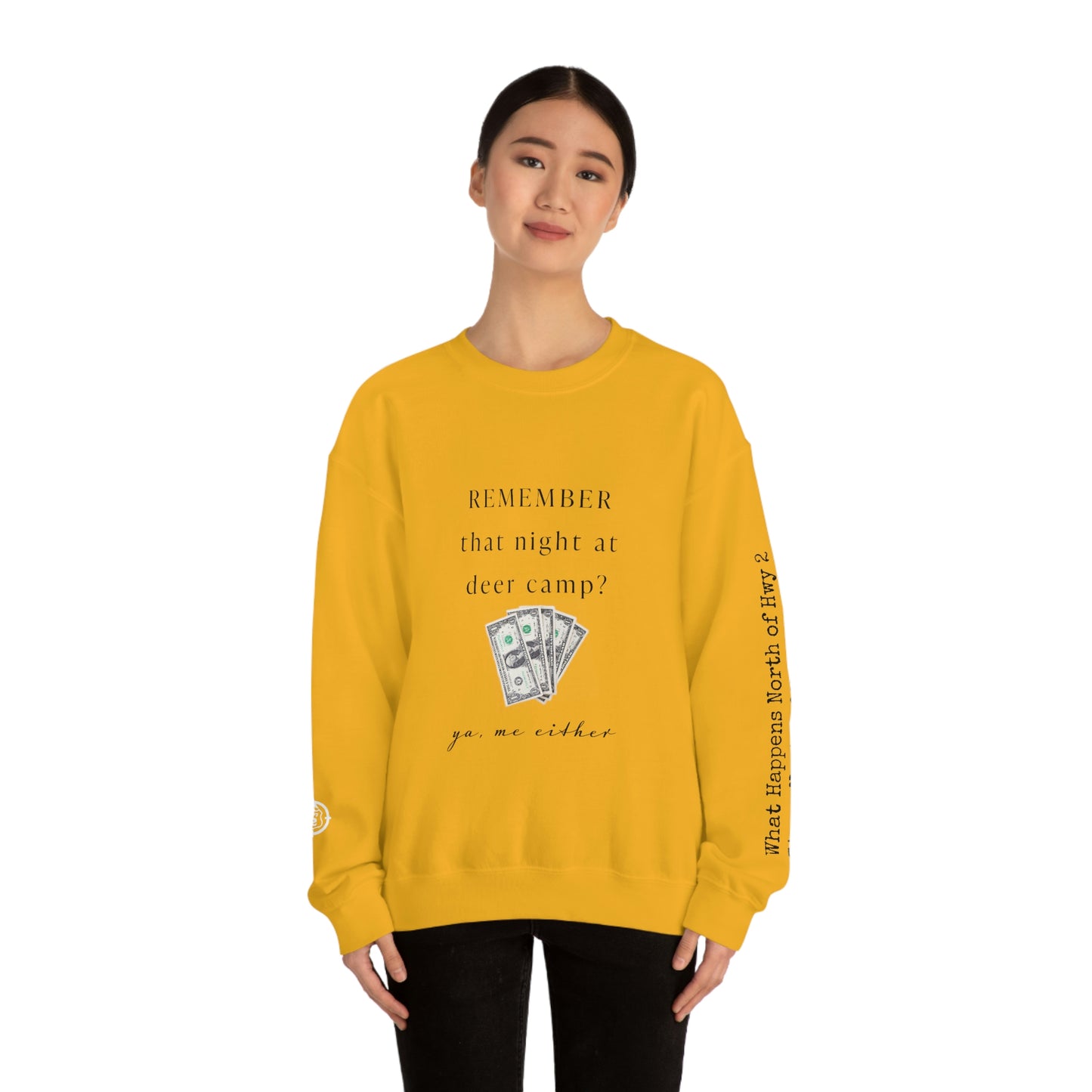 Remember That Night - Deer Camp With $$ - North of Hwy 2 - Unisex Heavy Blend™ Crewneck Sweatshirt - Hunting Theme