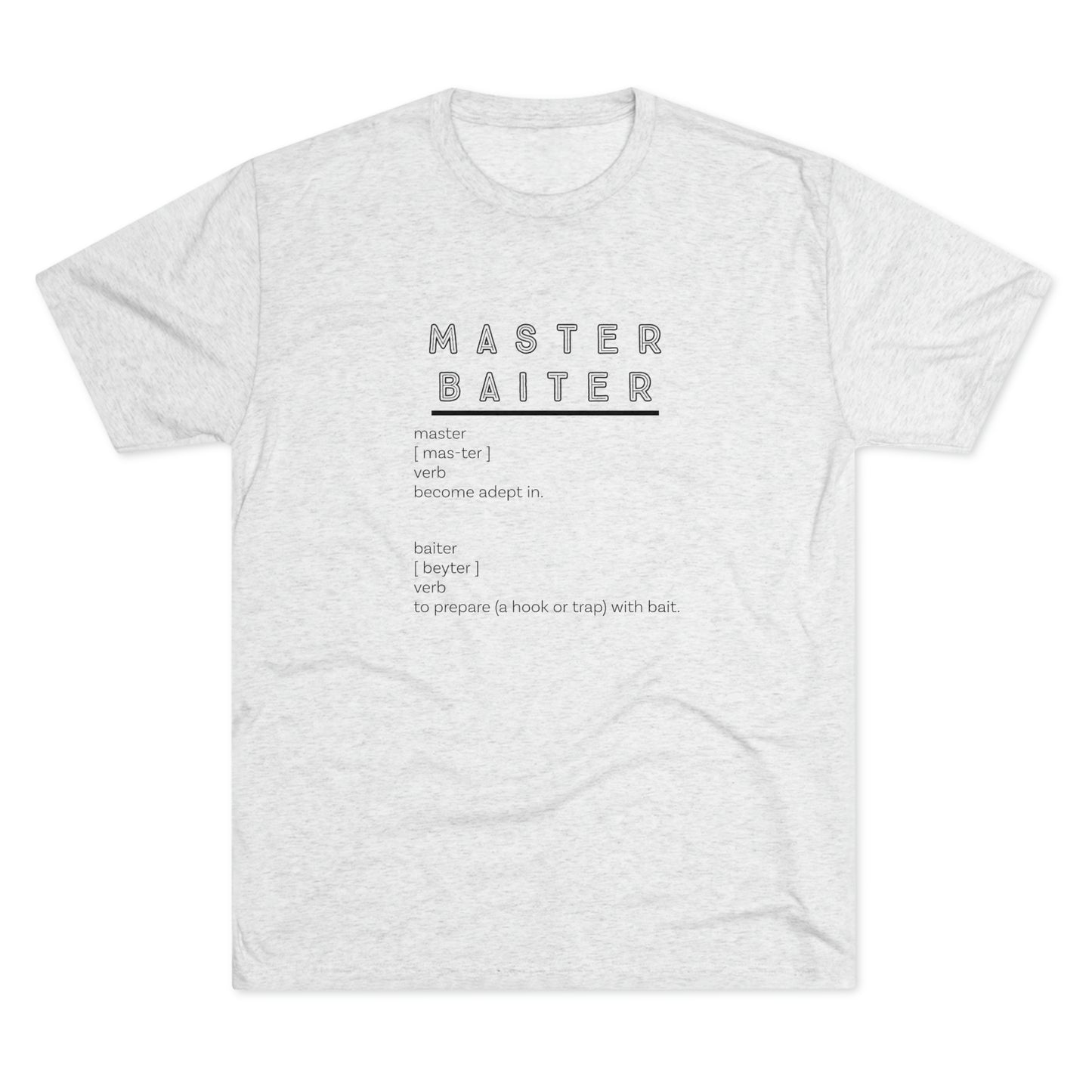 Master Baiter Definition - Bait - Fishing - Unisex Tri-Blend Crew Tee