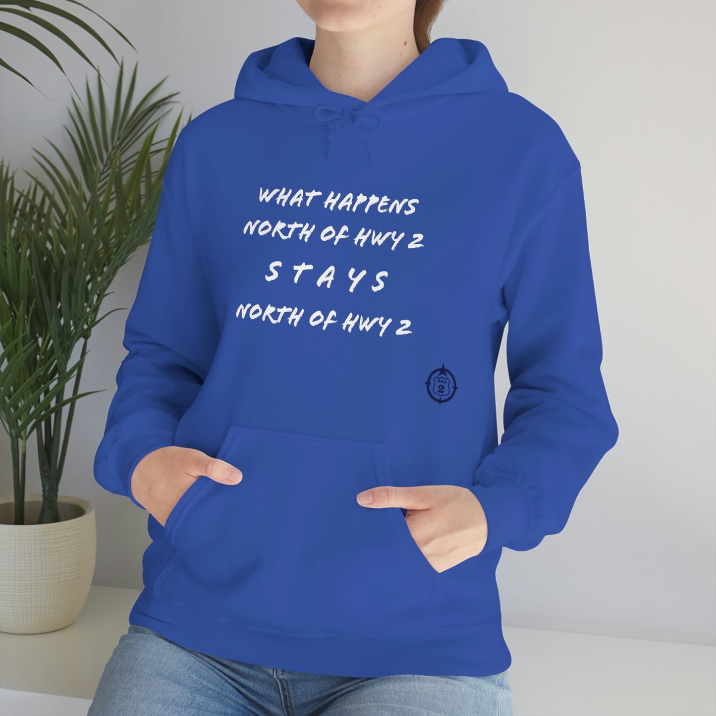 What Happens North of Hwy 2 Stays North of Hwy 2 - Unisex Heavy Blend™ Hooded Sweatshirt
