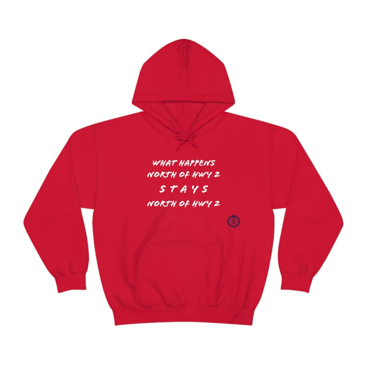 What Happens North of Hwy 2 Stays North of Hwy 2 - Unisex Heavy Blend™ Hooded Sweatshirt