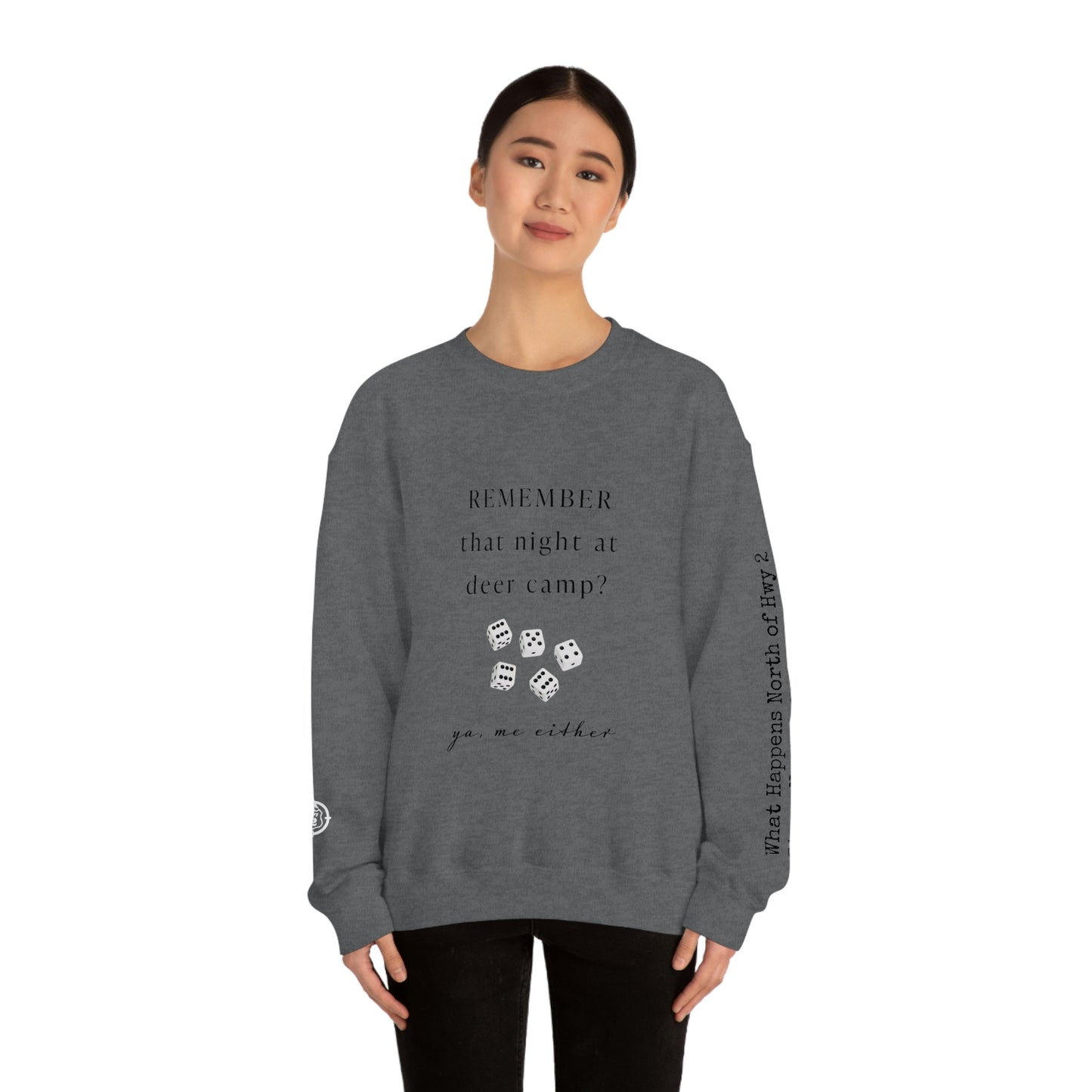 Remember That Night - Deer Camp With Dice -  North of Hwy 2 - Unisex Heavy Blend™ Crewneck Sweatshirt - Hunting Theme