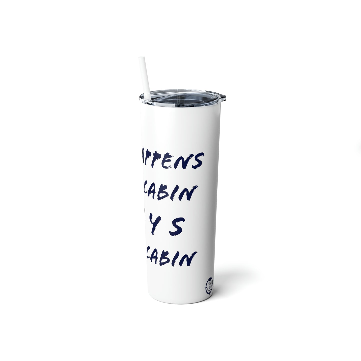 What happens at the cabin - Skinny Steel Tumbler with Straw, 20oz