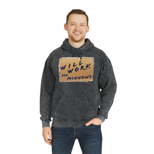 Fishing - Will Work For Minnows - Unisex Mineral Wash Hoodie