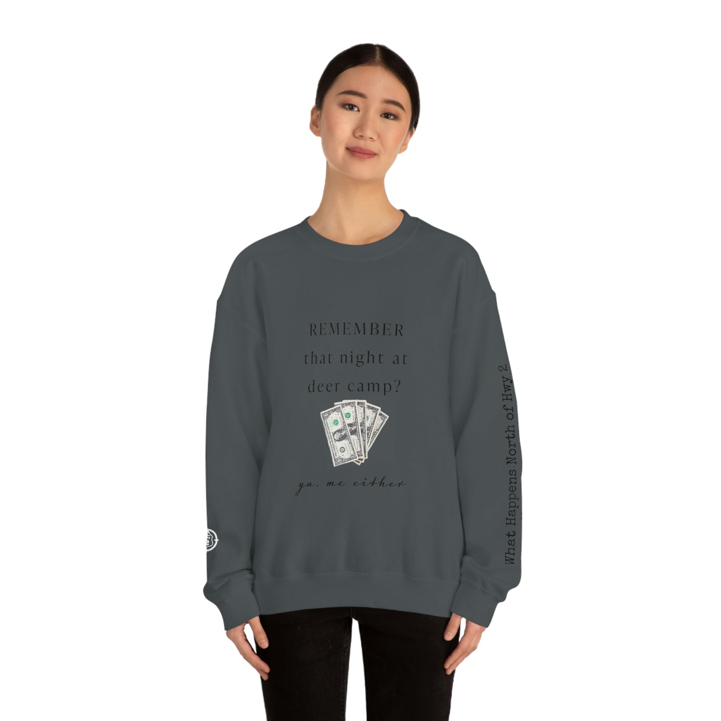 Remember That Night - Deer Camp With $$ -  North of Hwy 2 - Unisex Heavy Blend™ Crewneck Sweatshirt - Hunting Theme