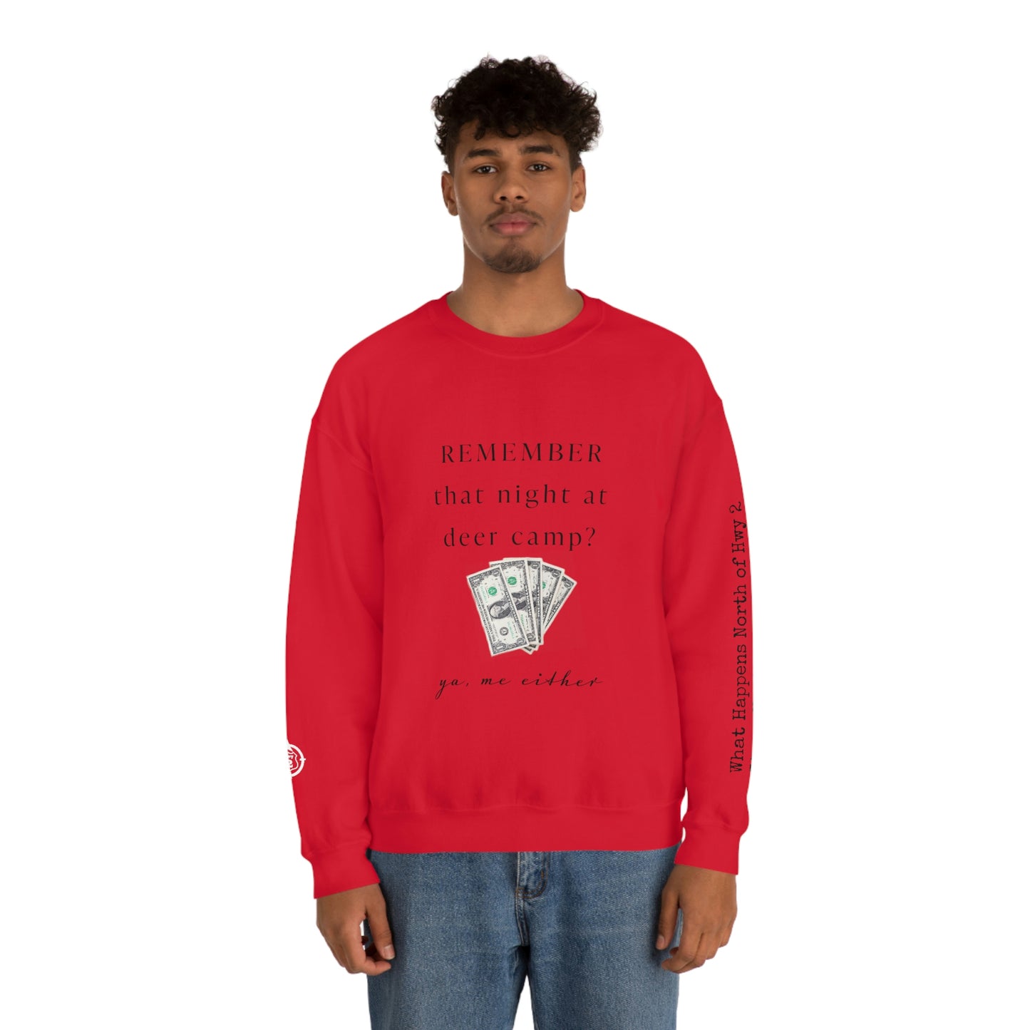 Remember That Night - Deer Camp With $$ -  North of Hwy 2 - Unisex Heavy Blend™ Crewneck Sweatshirt - Hunting Theme