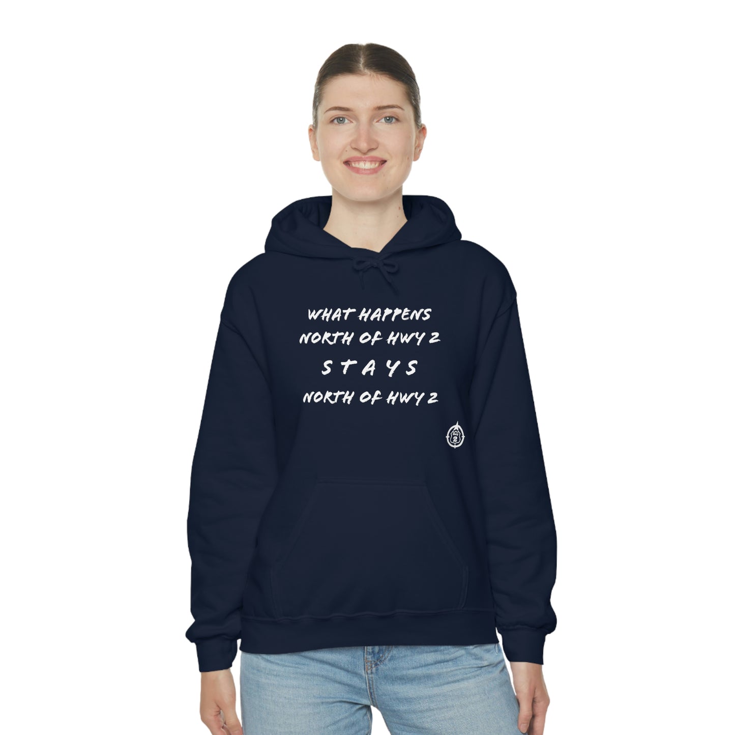What Happens North of Hwy 2 Stays North of Hwy 2 - Unisex Heavy Blend™ Hooded Sweatshirt