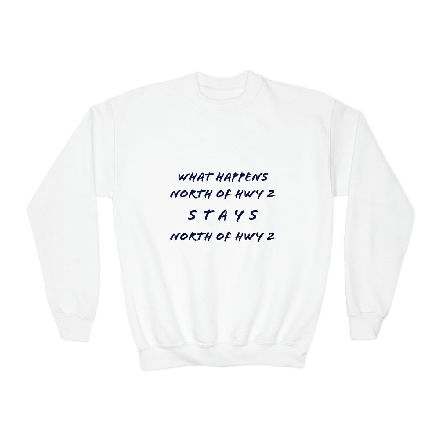 North of Hwy 2  - Toddler & Youth Sweatshirt