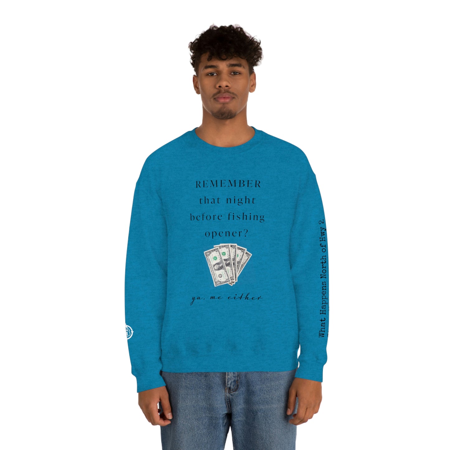Remember That Night - Fishing Opener $$ -  North of Hwy 2 - Unisex Heavy Blend™ Crewneck Sweatshirt - FishingTheme