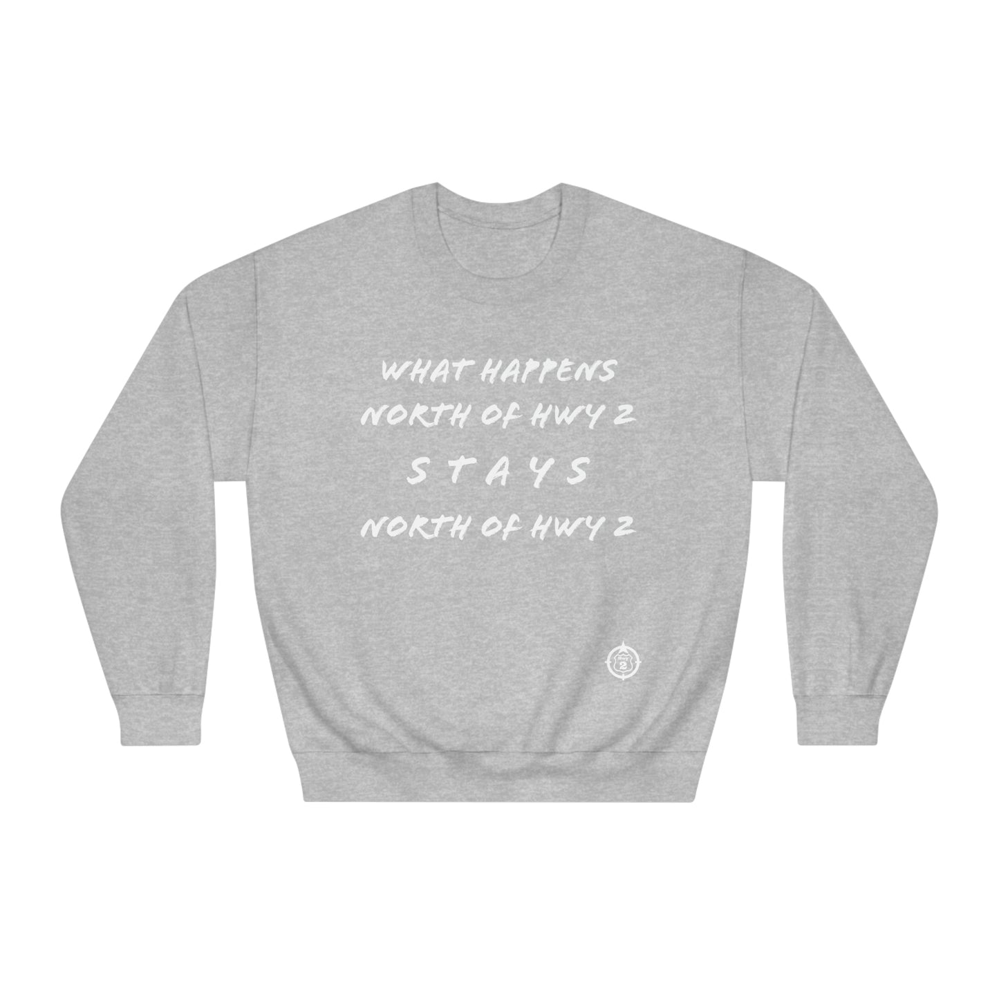 What Happens North of Hwy 2 - With Personalized Back - Unisex DryBlend® Crewneck Sweatshirt