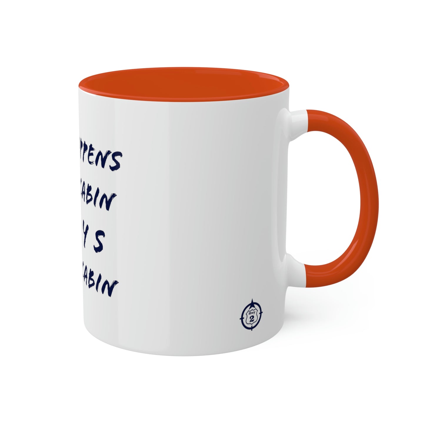 What Happens At The Cabin - Colorful Mugs, 11oz