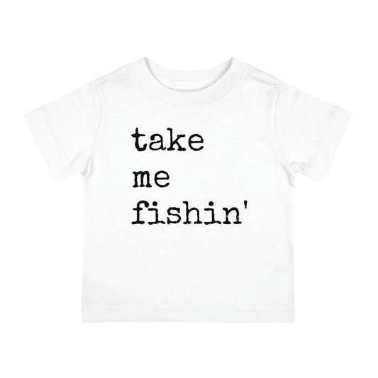 Take Me Fishin' -  Fishing - Infant Cotton Jersey Tee