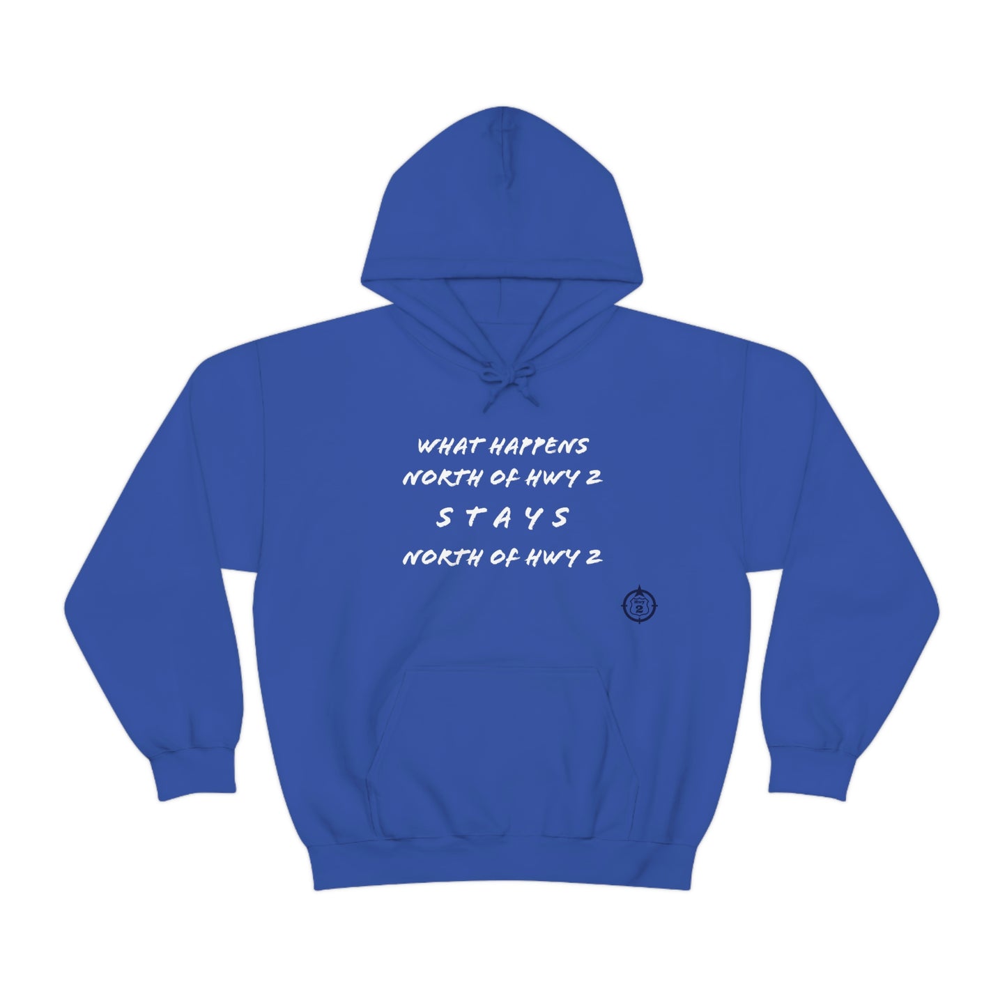 What Happens North of Hwy 2 Stays North of Hwy 2 - Unisex Heavy Blend™ Hooded Sweatshirt
