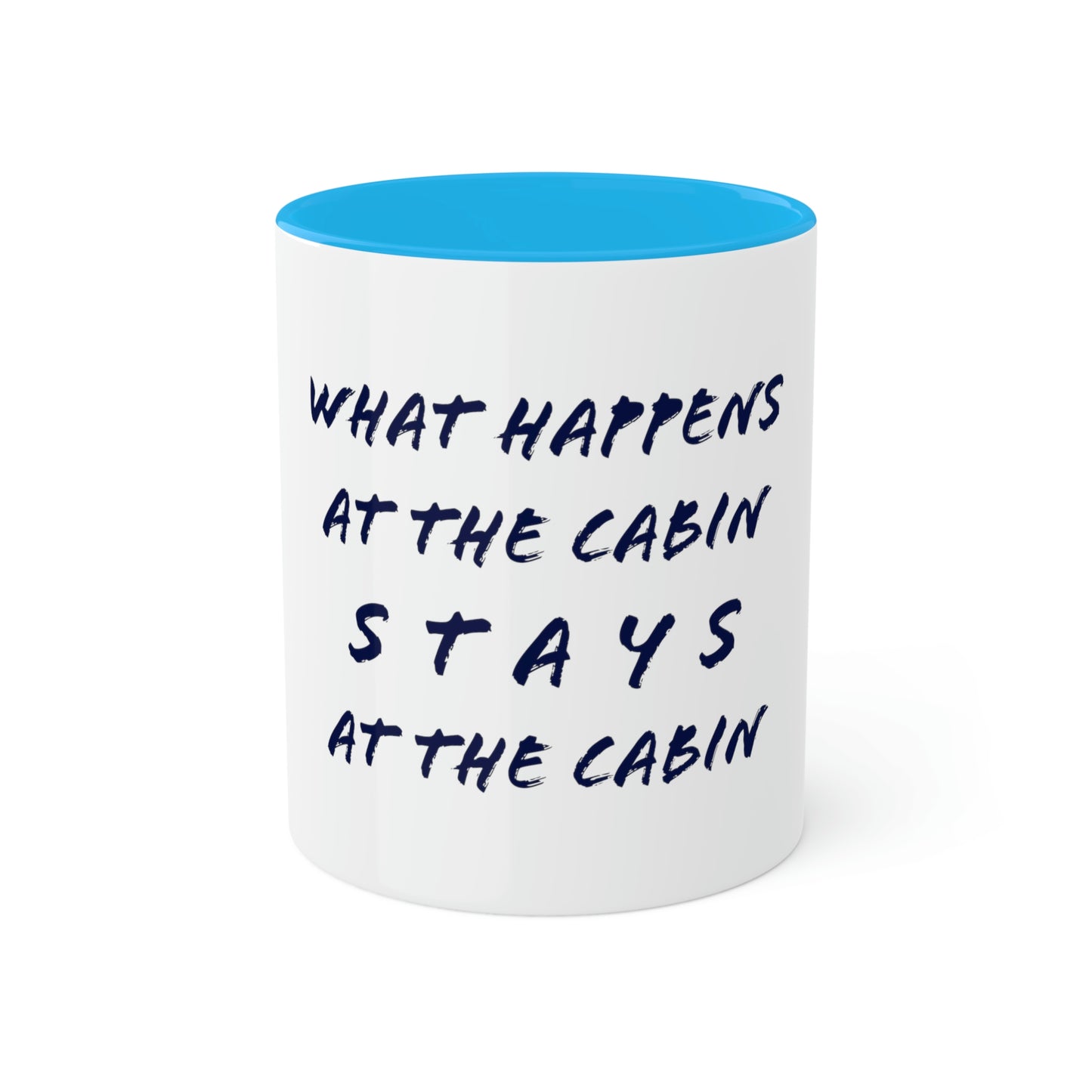 What Happens At The Cabin - Colorful Mugs, 11oz